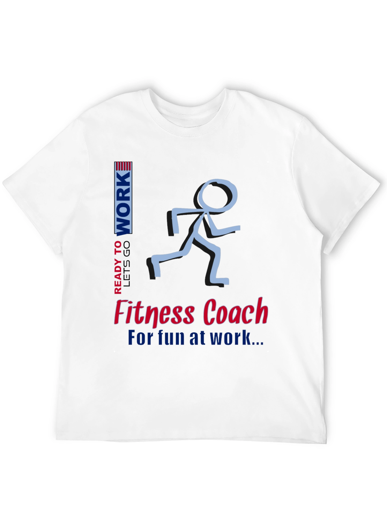 Fitness Coach T-Shirt - Ready To Work Design