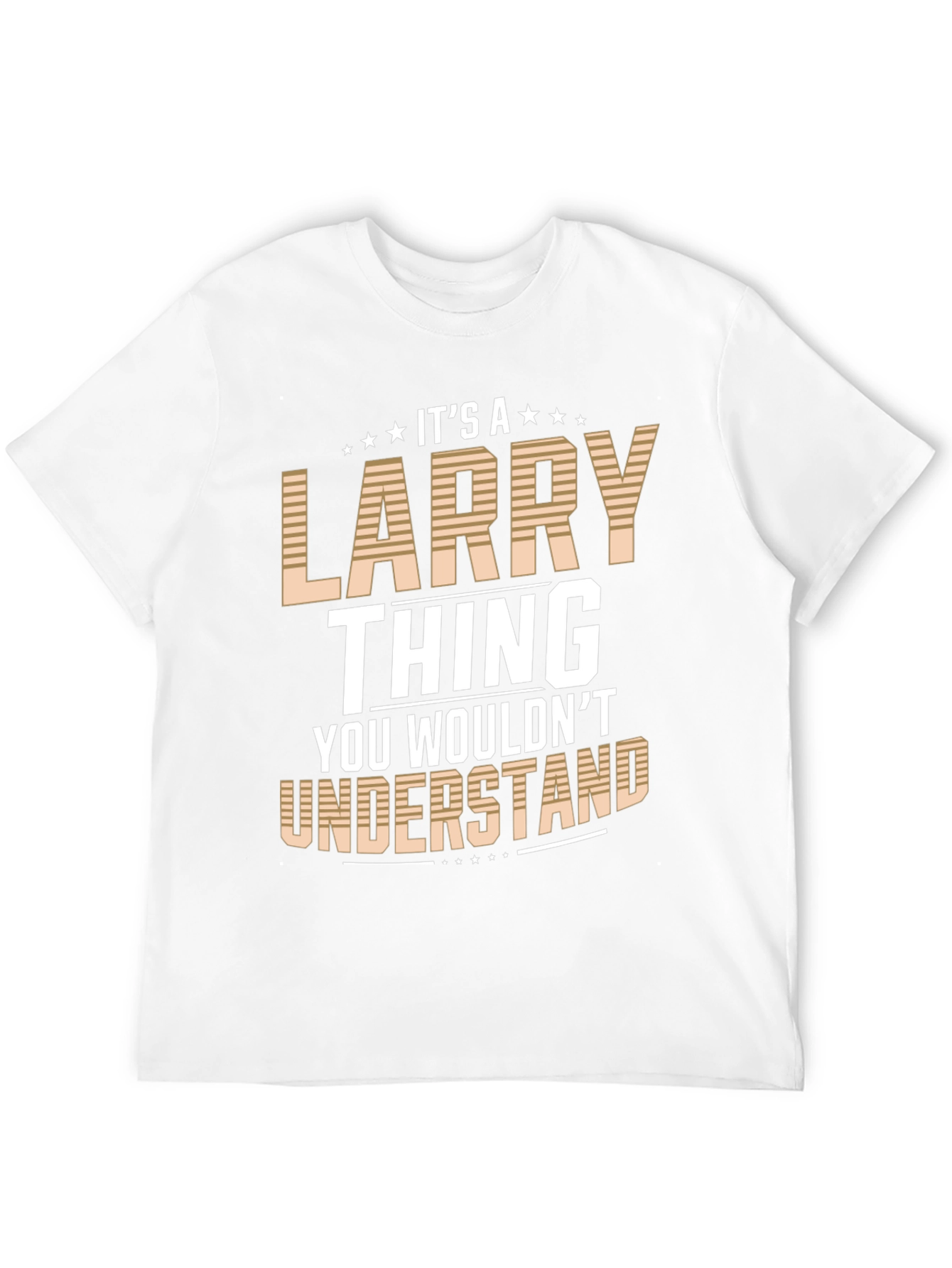 Its a Larry Thing T-Shirt - You Wouldnt Understand