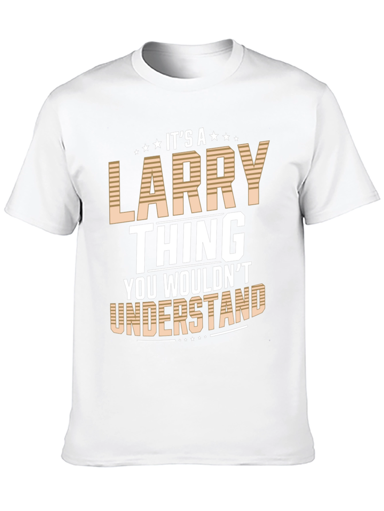 Its a Larry Thing T-Shirt - You Wouldnt Understand