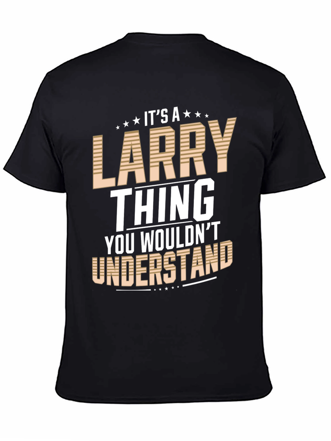 Its a Larry Thing T-Shirt - You Wouldnt Understand