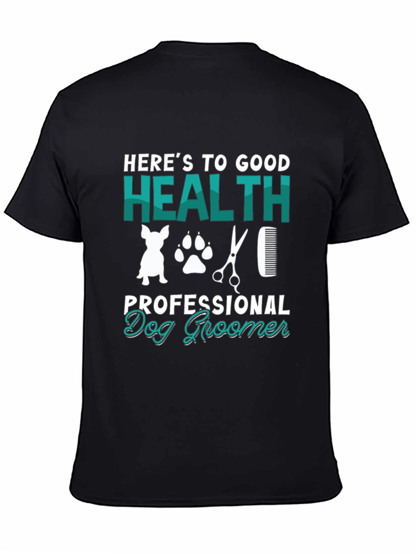 Dog Groomer T-Shirt - Good Health Professional Design