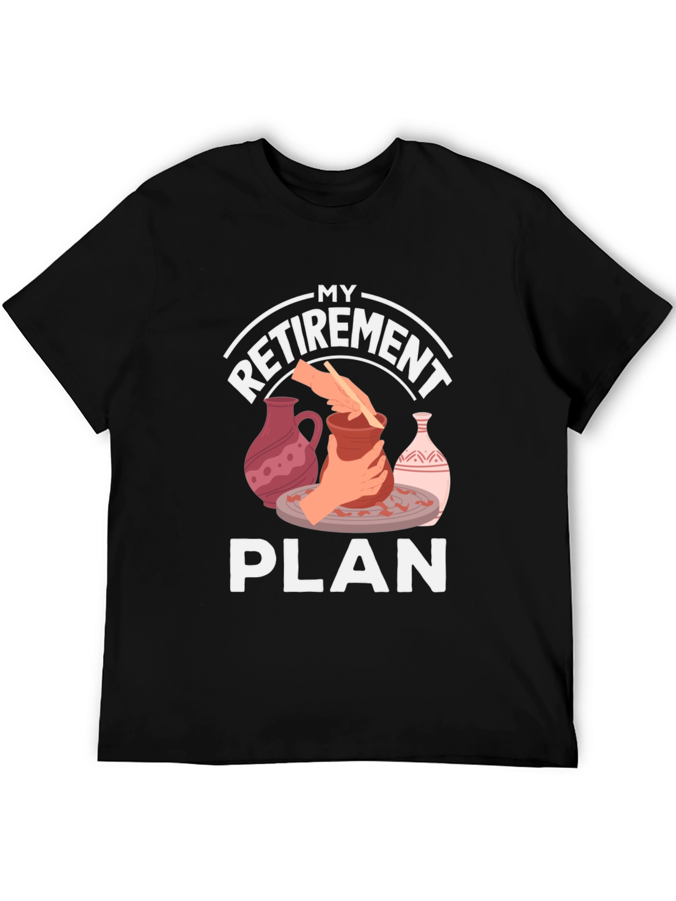 My Retirement Plan Pottery T-Shirt