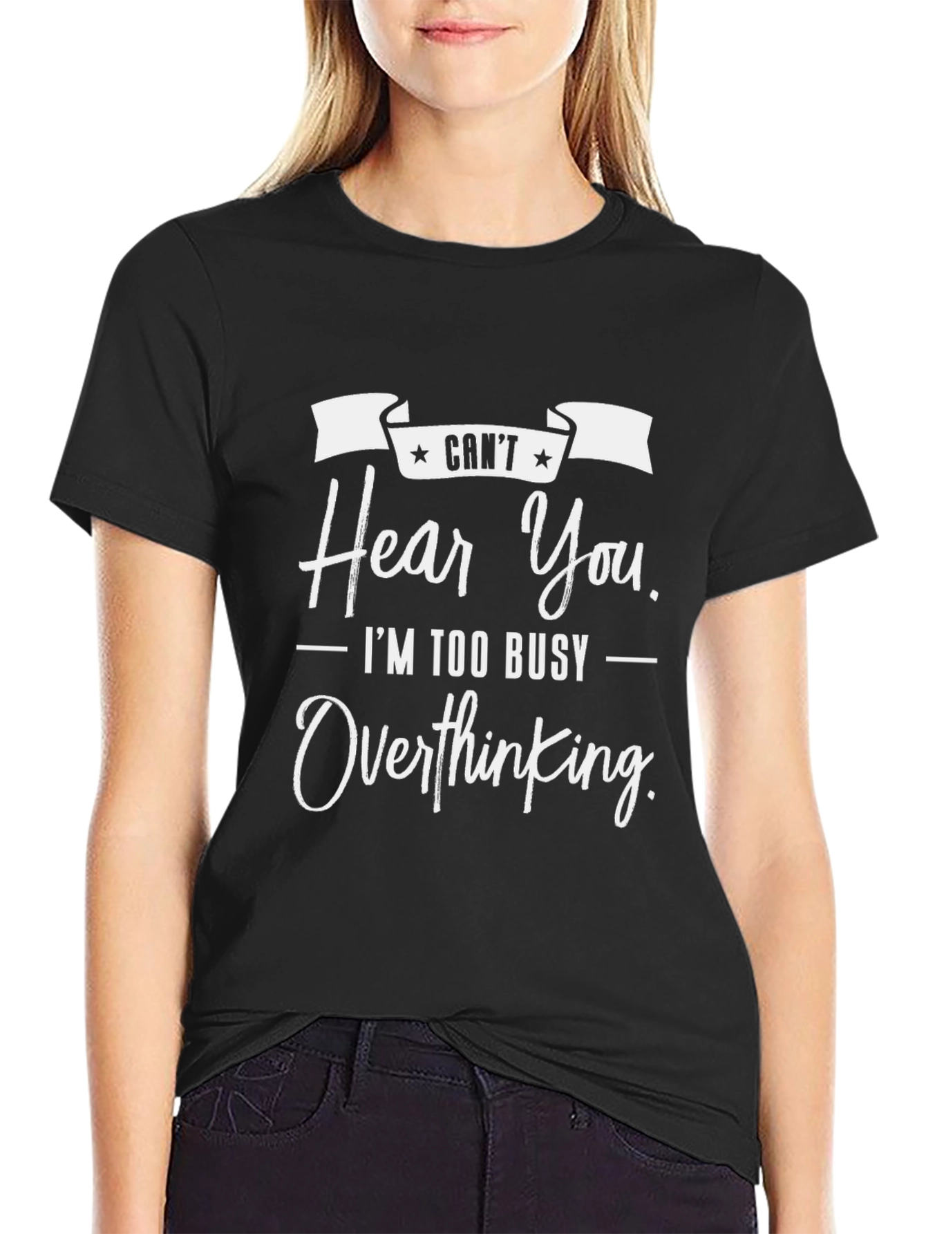 Cant Hear You Overthinking Black T-Shirt