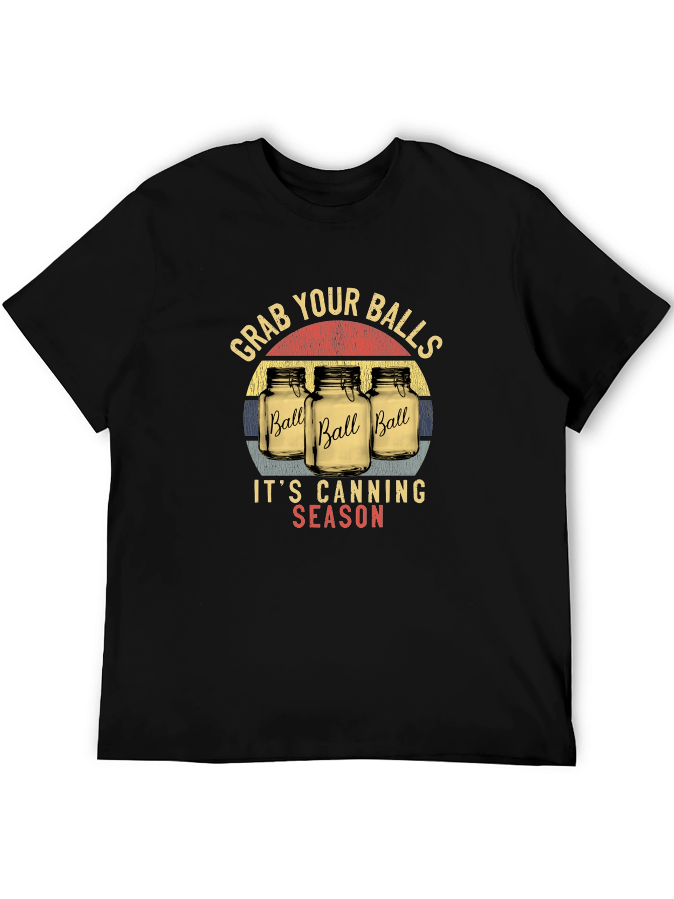 Grab Your Balls Its Canning Season Black T-Shirt