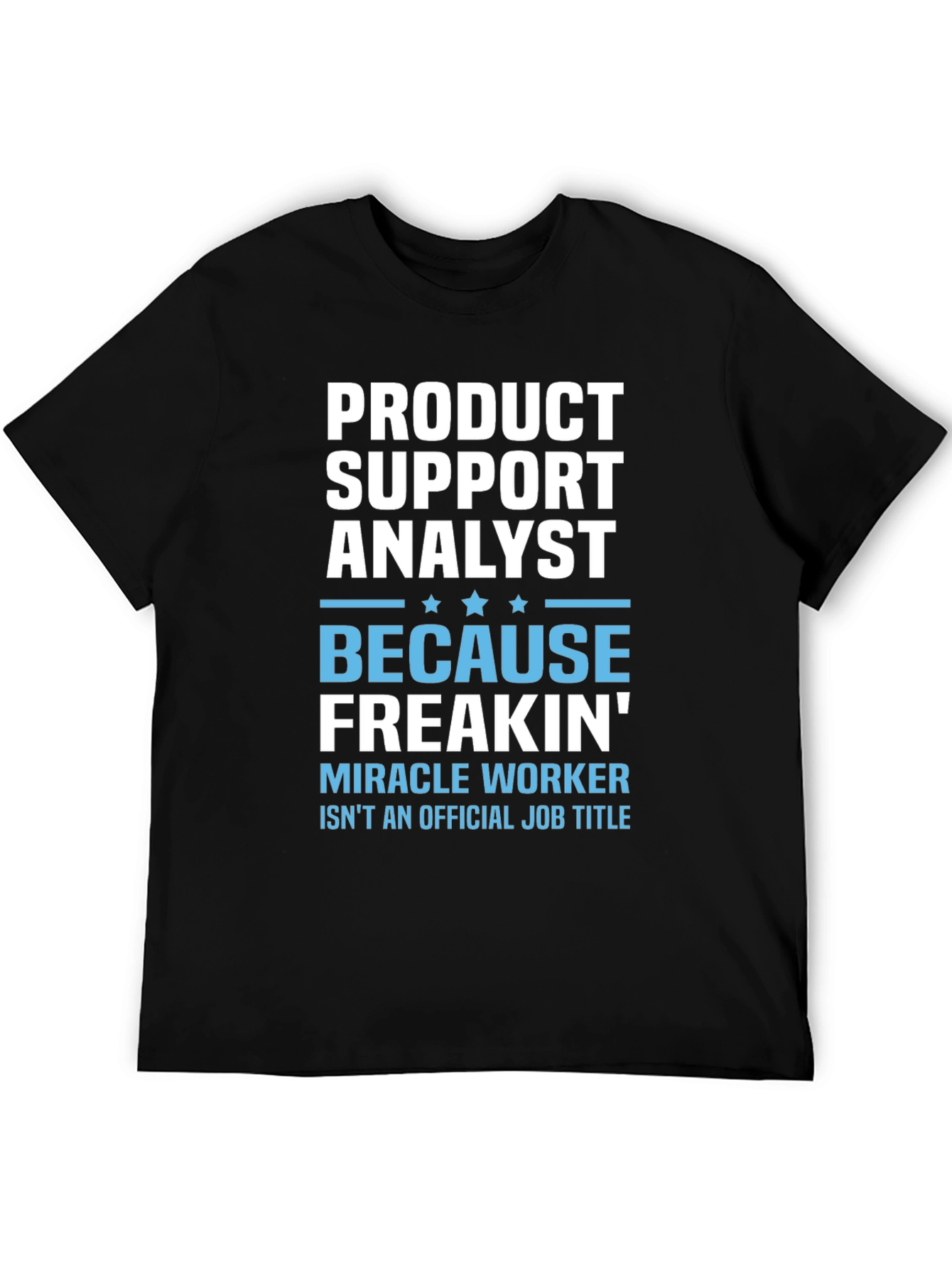 Product Support Analyst Graphic T-Shirt