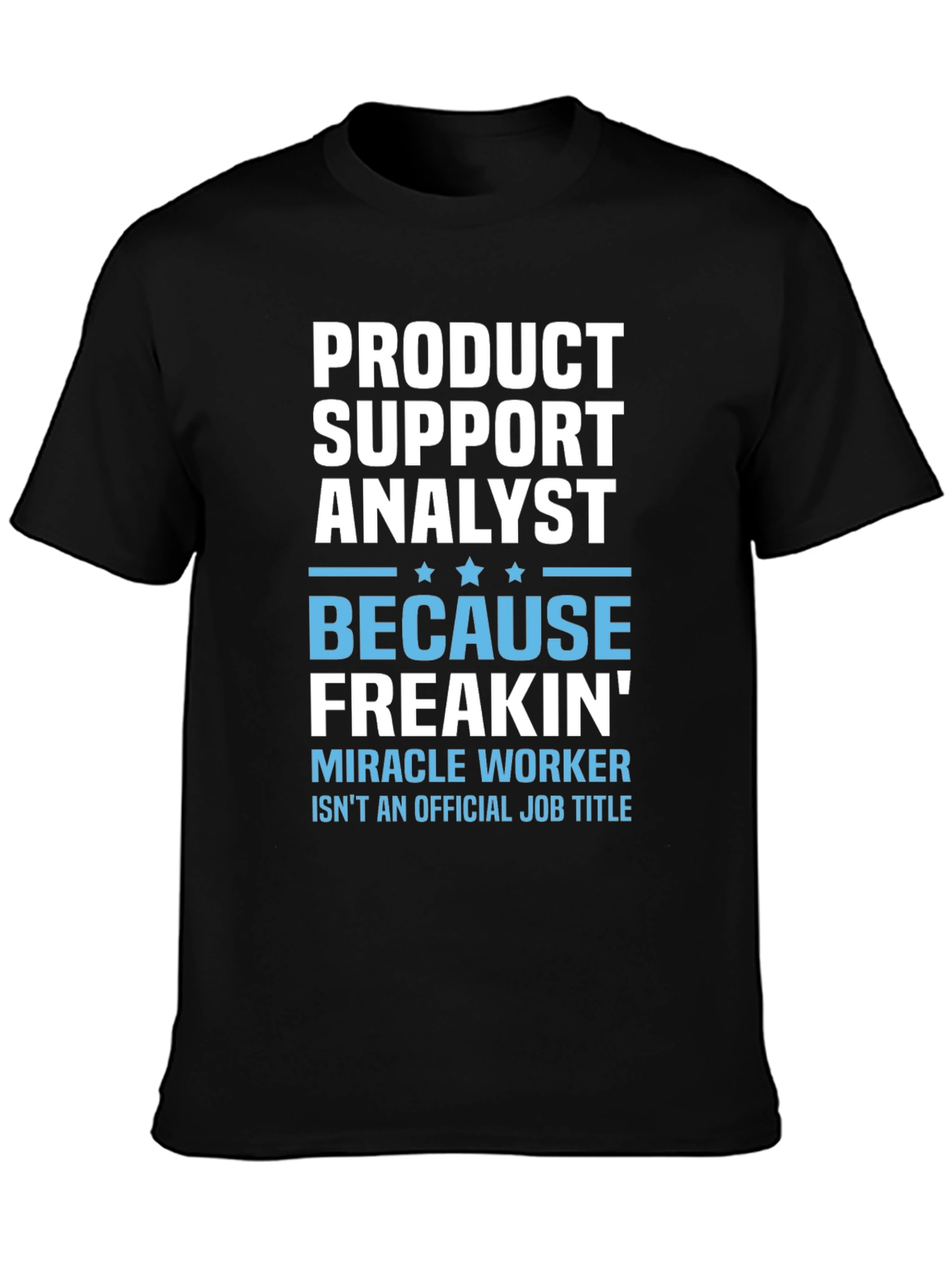 Product Support Analyst Graphic T-Shirt