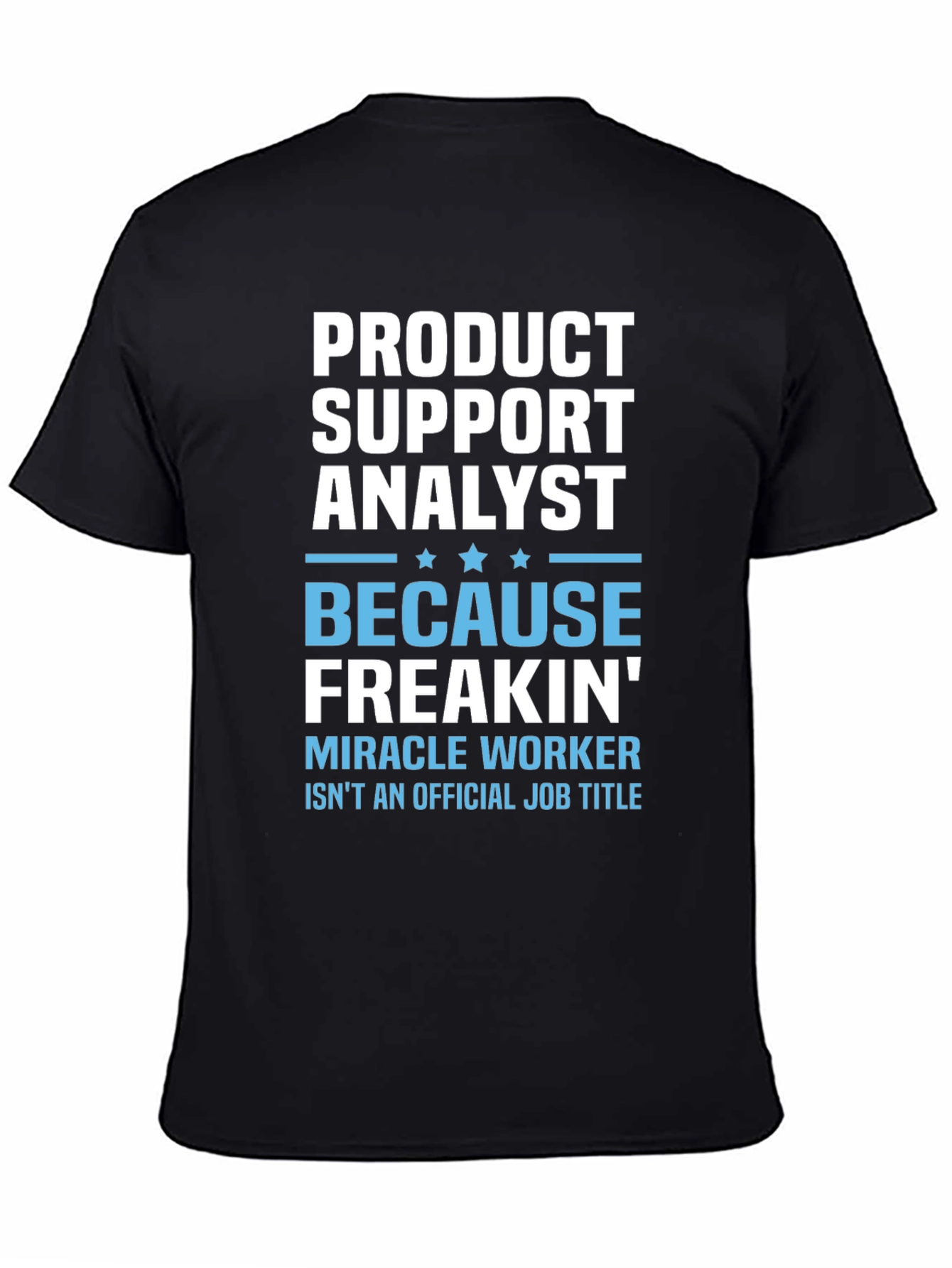 Product Support Analyst Graphic T-Shirt