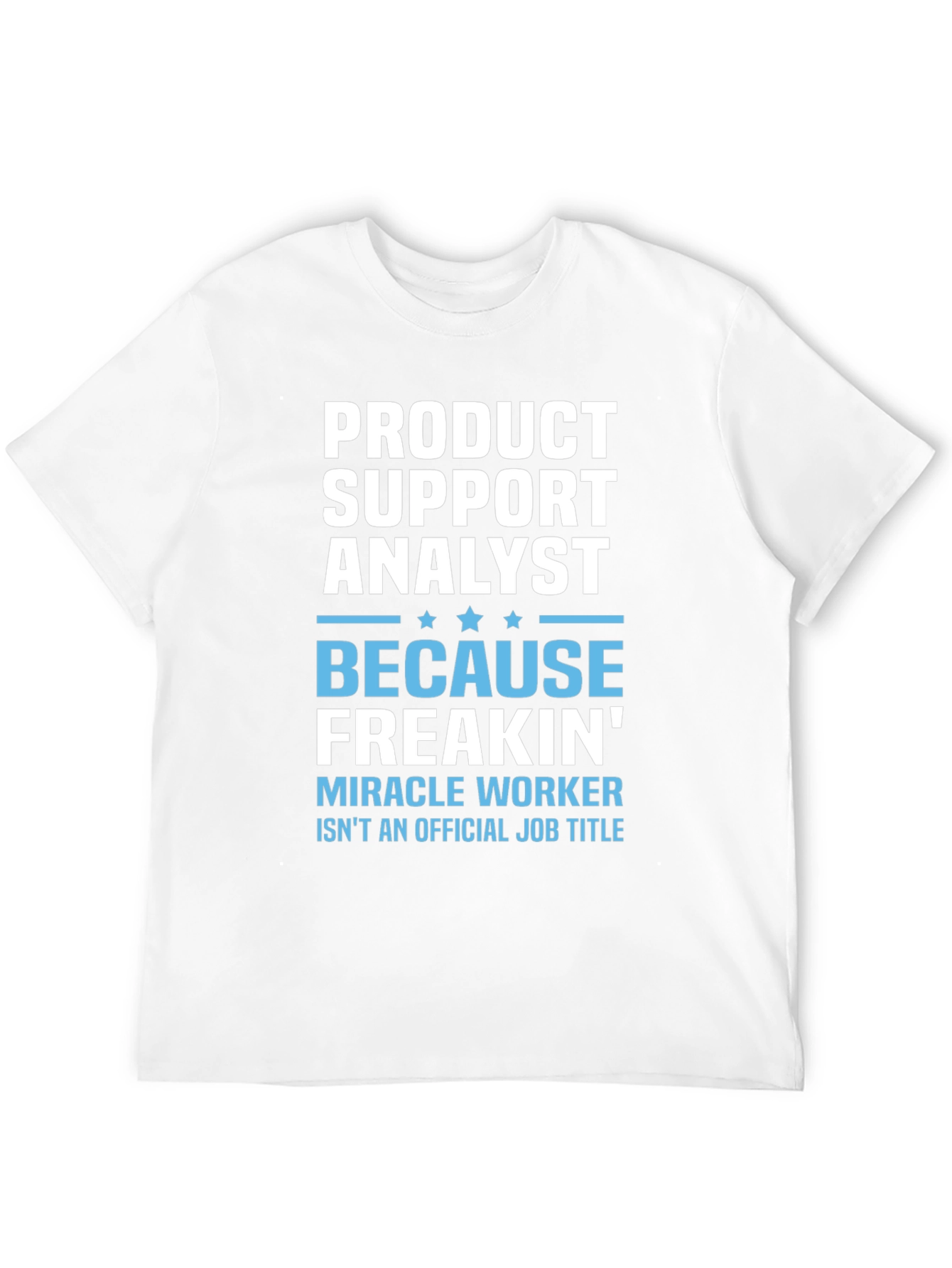 Product Support Analyst Graphic T-Shirt