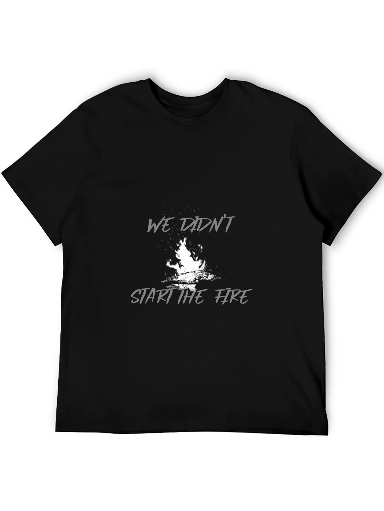 We Didnt Start The Fire Graphic Tee