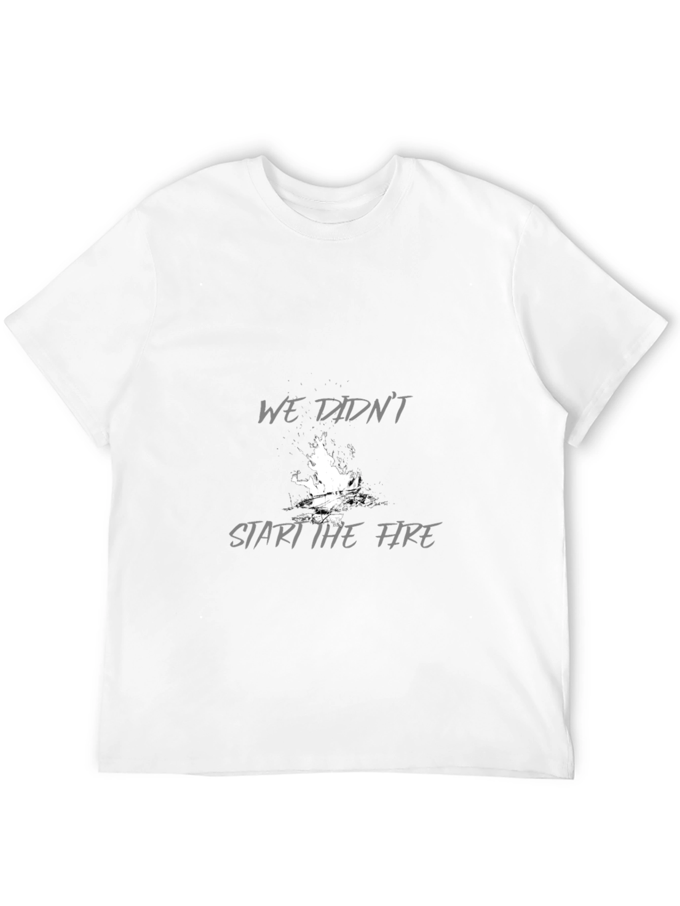 We Didnt Start The Fire Graphic Tee