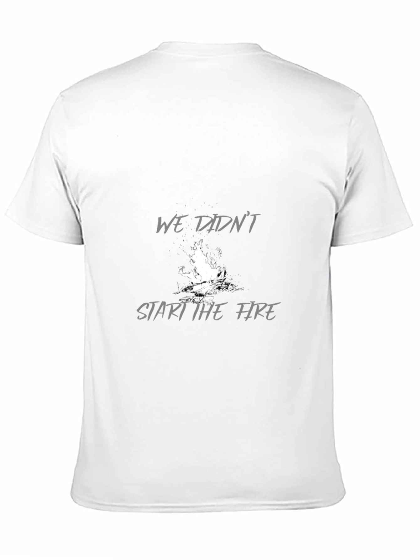 We Didnt Start The Fire Graphic Tee