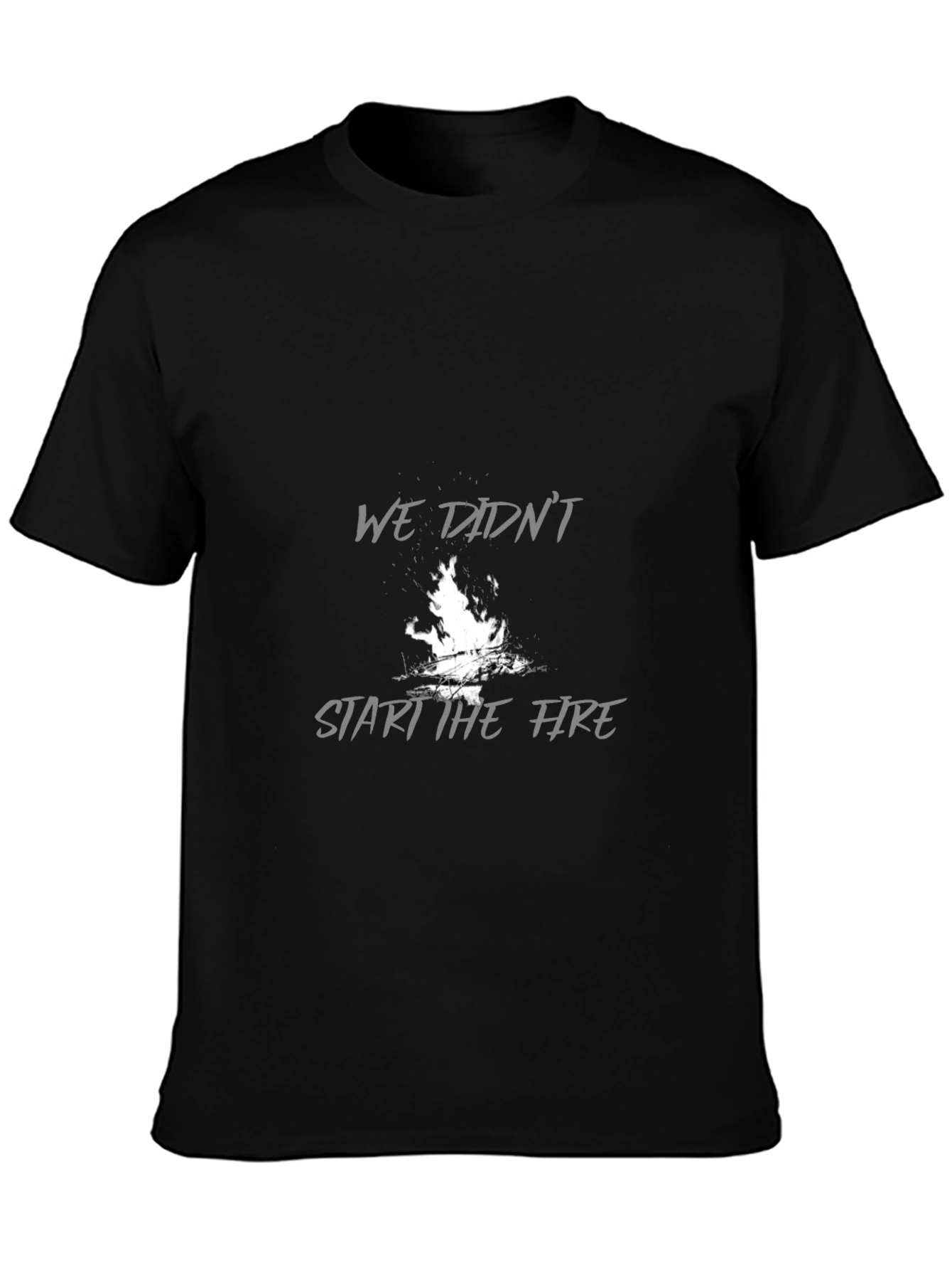 We Didnt Start The Fire Graphic Tee