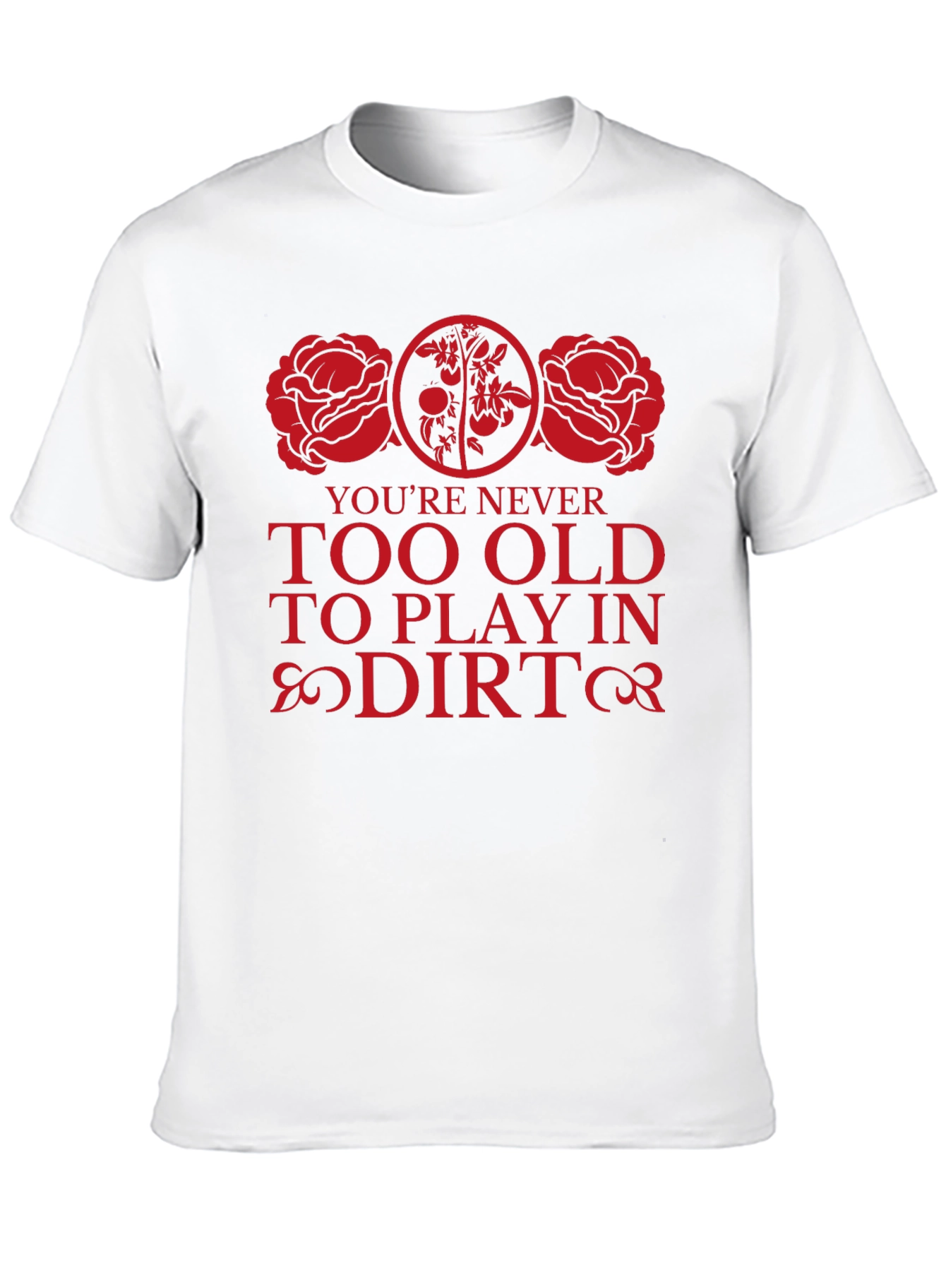 Never Too Old To Play In Dirt Black T-Shirt