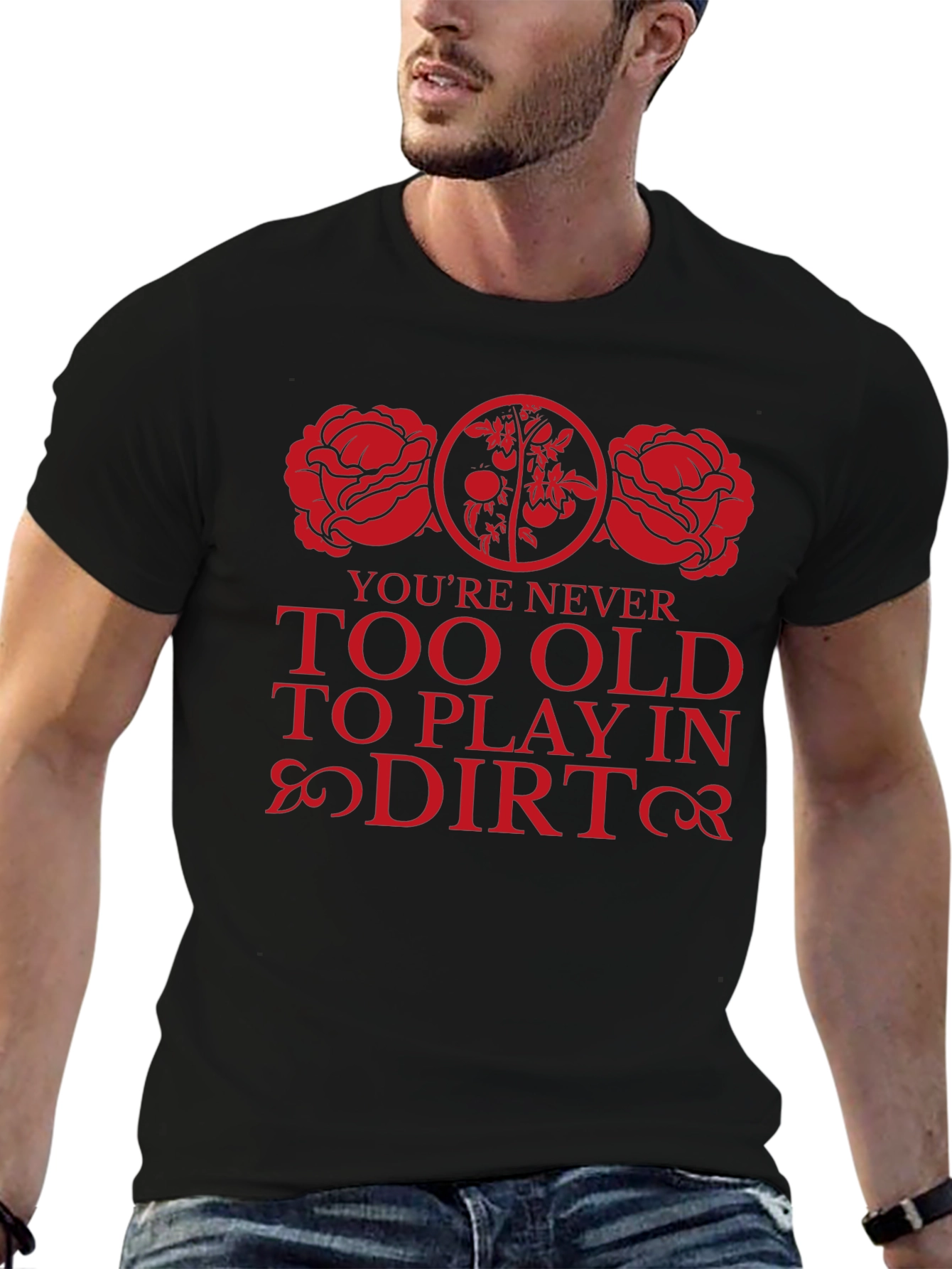 Never Too Old To Play In Dirt Black T-Shirt
