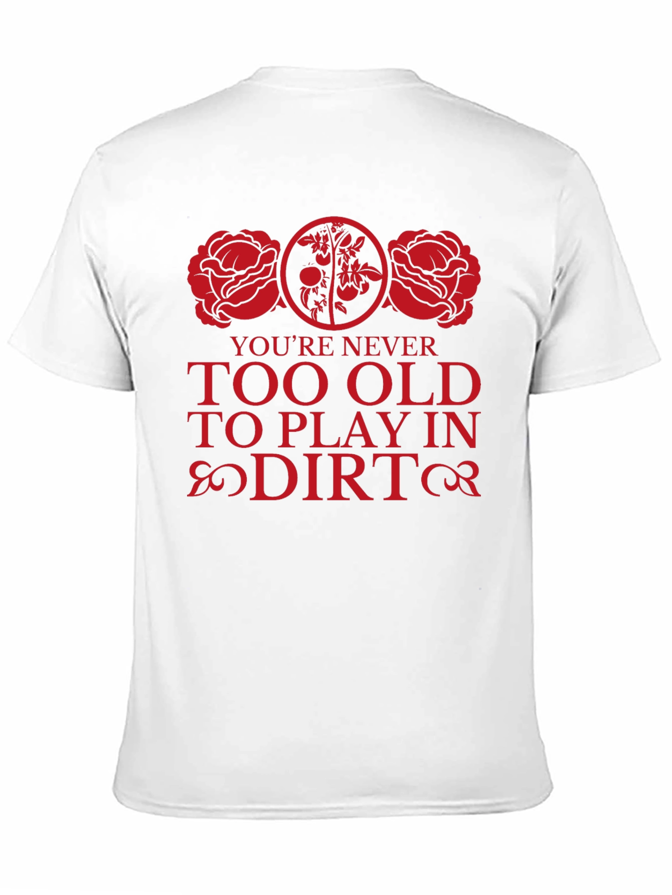 Never Too Old To Play In Dirt Black T-Shirt