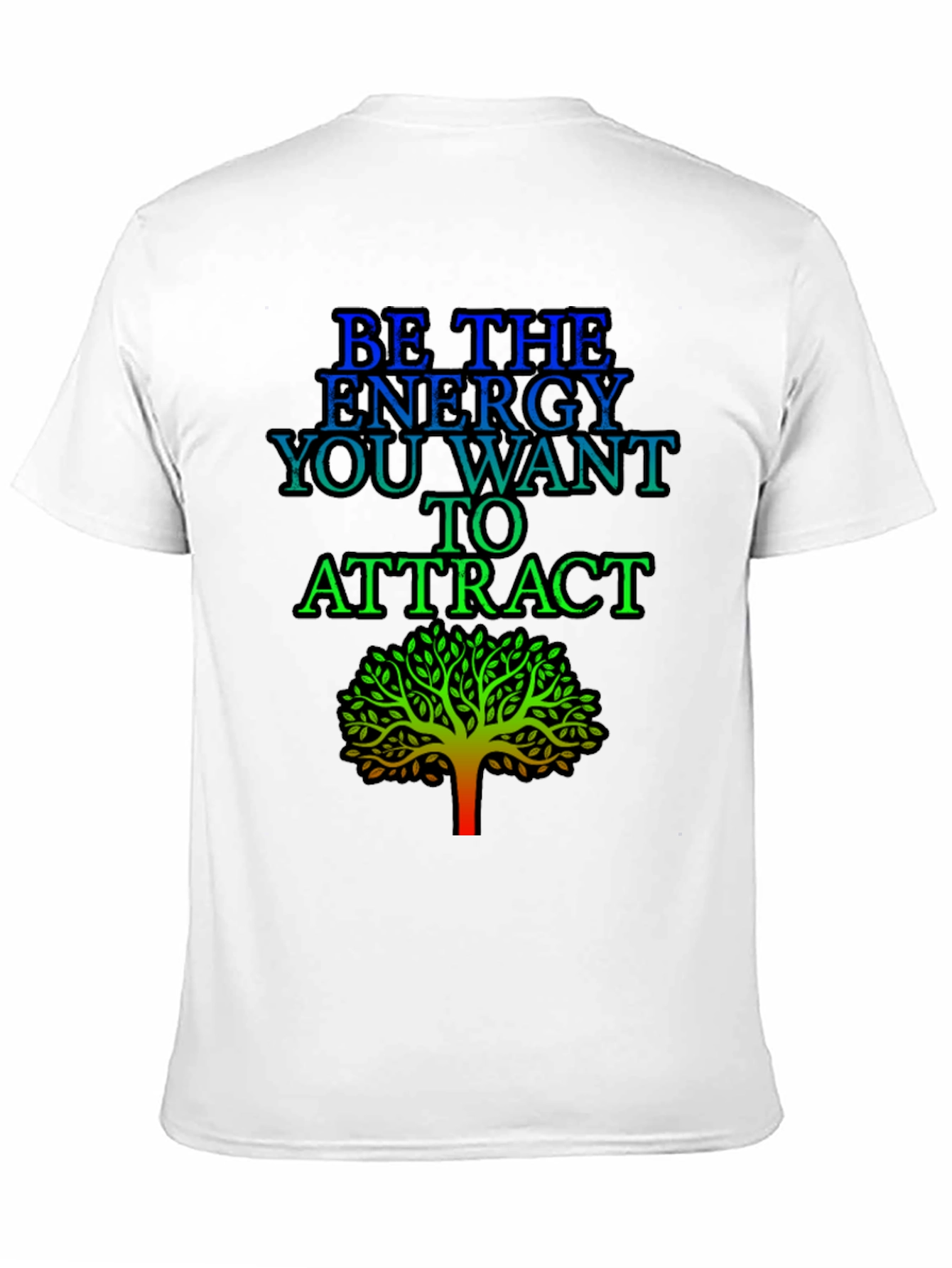 Be the Energy T-Shirt - Inspirational Tree Graphic