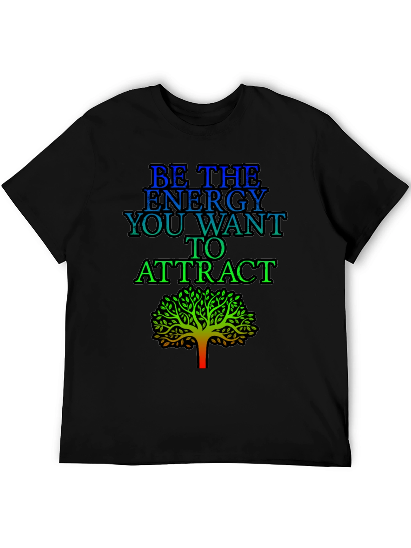 Be the Energy T-Shirt - Inspirational Tree Graphic