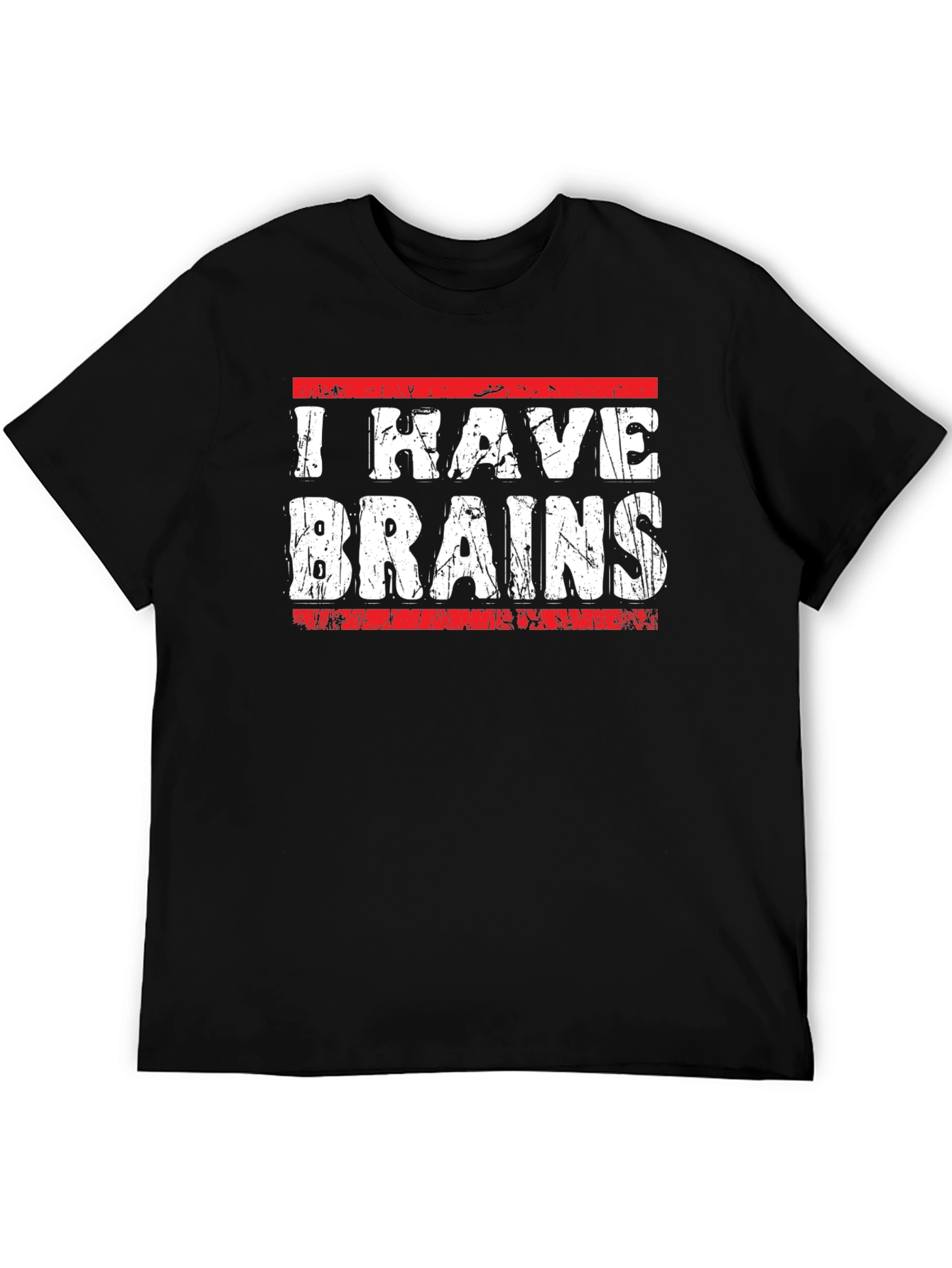 I Have Brains Graphic T-Shirt