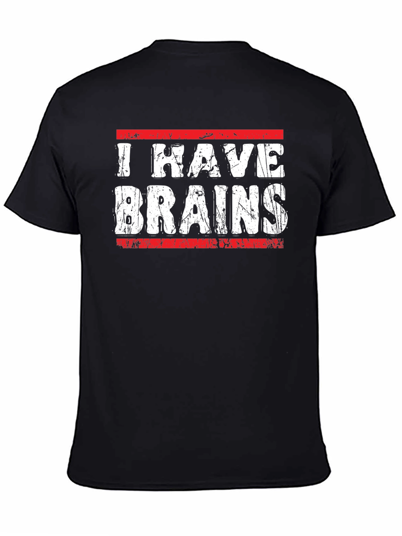 I Have Brains Graphic T-Shirt