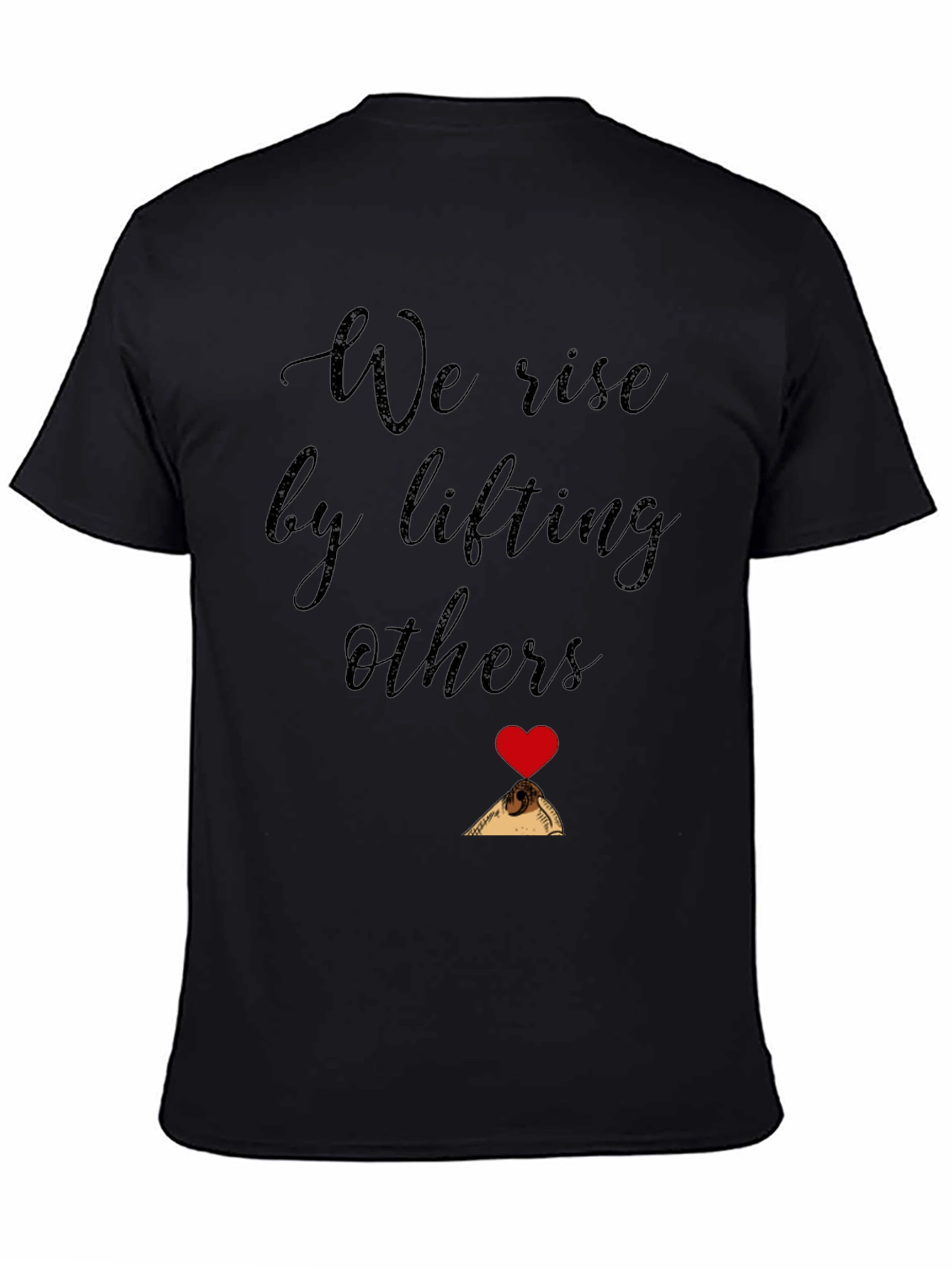 We Rise by Lifting Others Graphic Tee