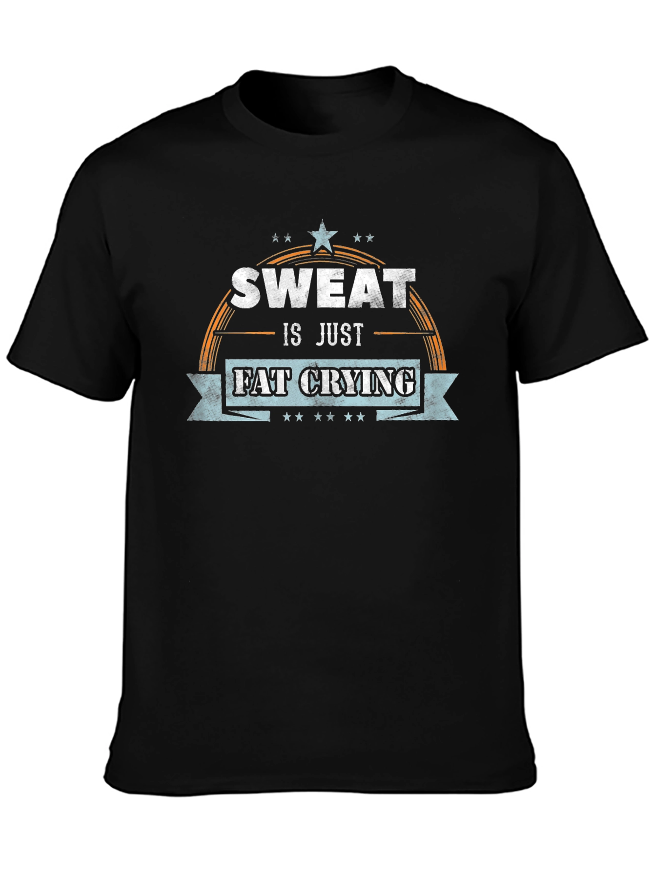 Sweat is Just Fat Crying Graphic T-Shirt