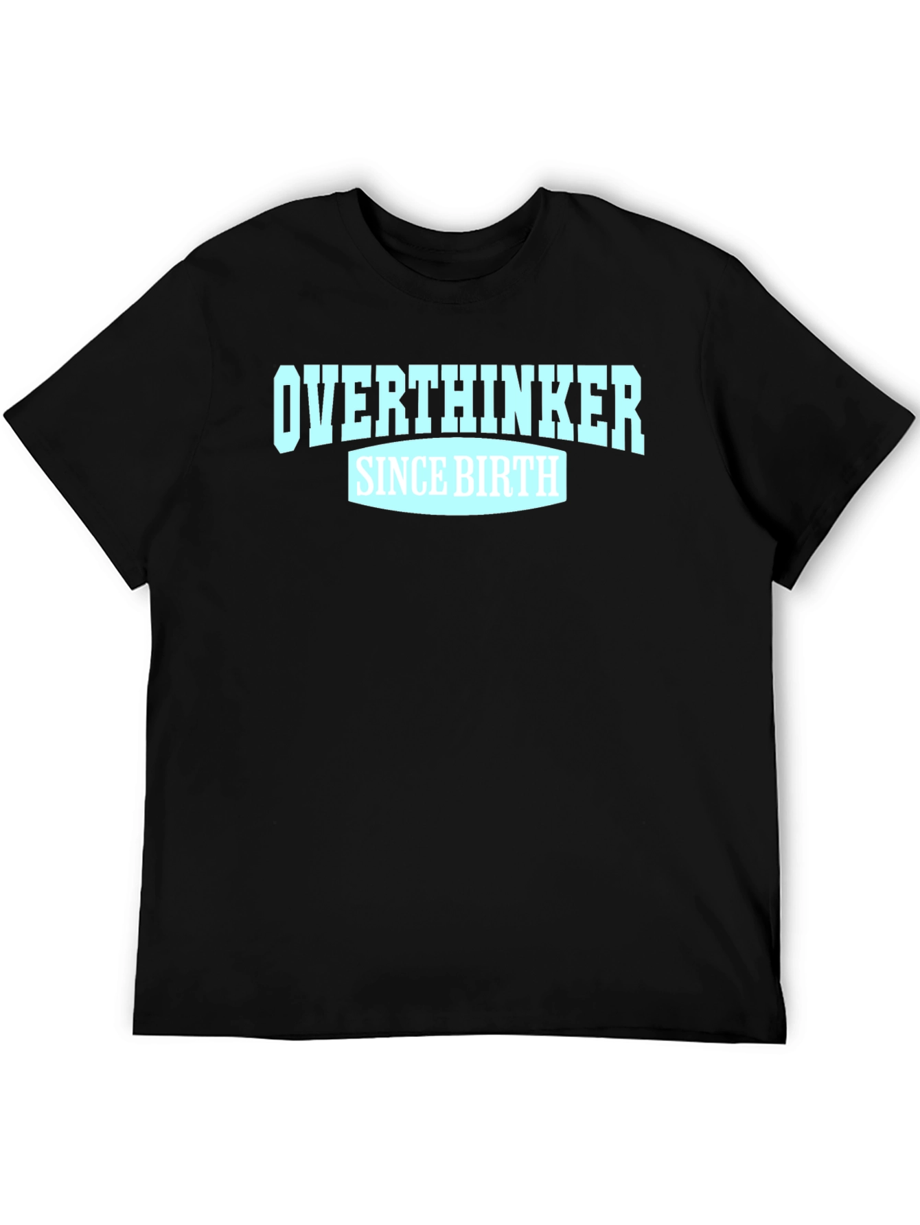Overthinker Since Birth Graphic Tee