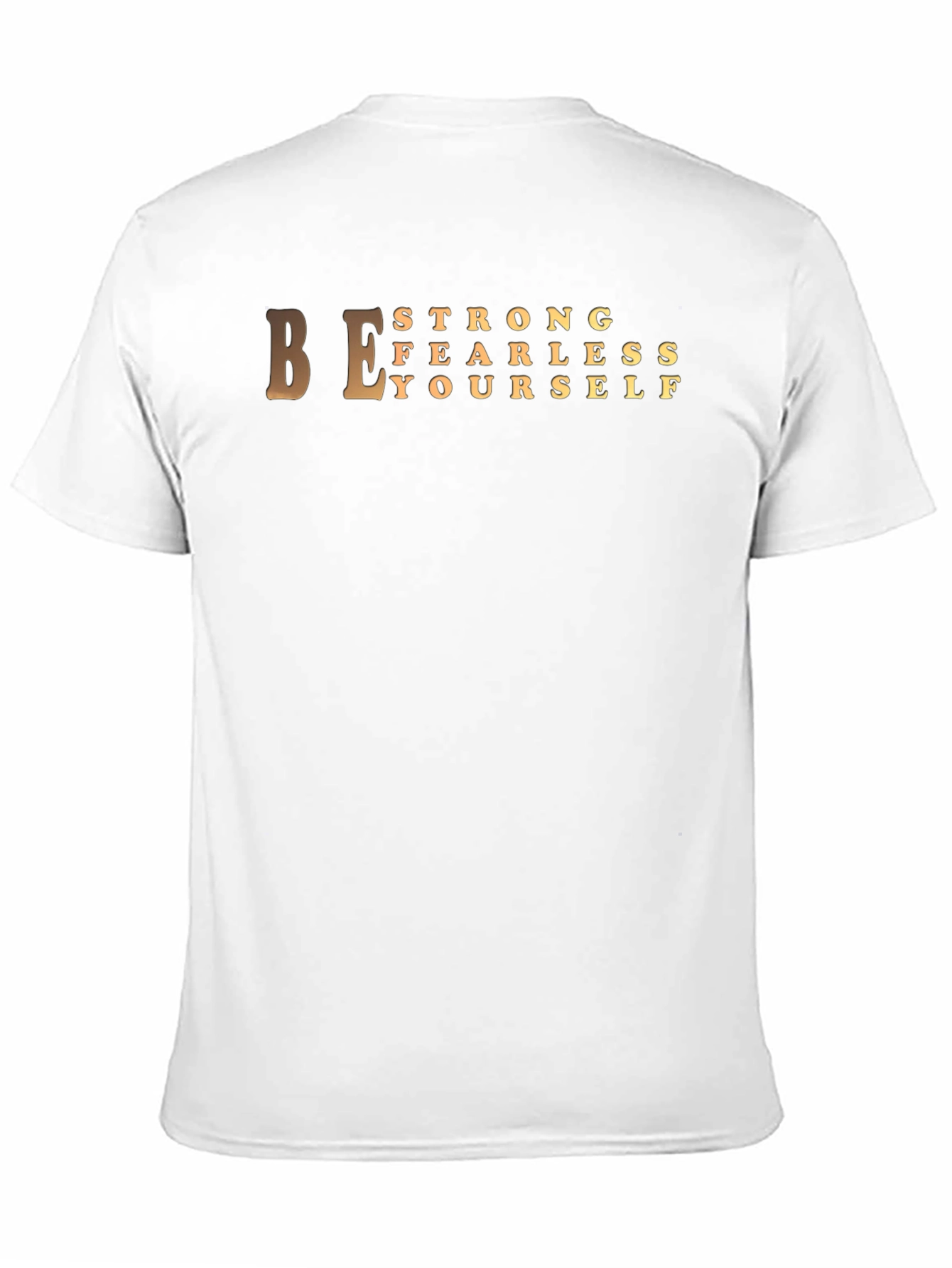 Be Strong Fearless T-Shirt