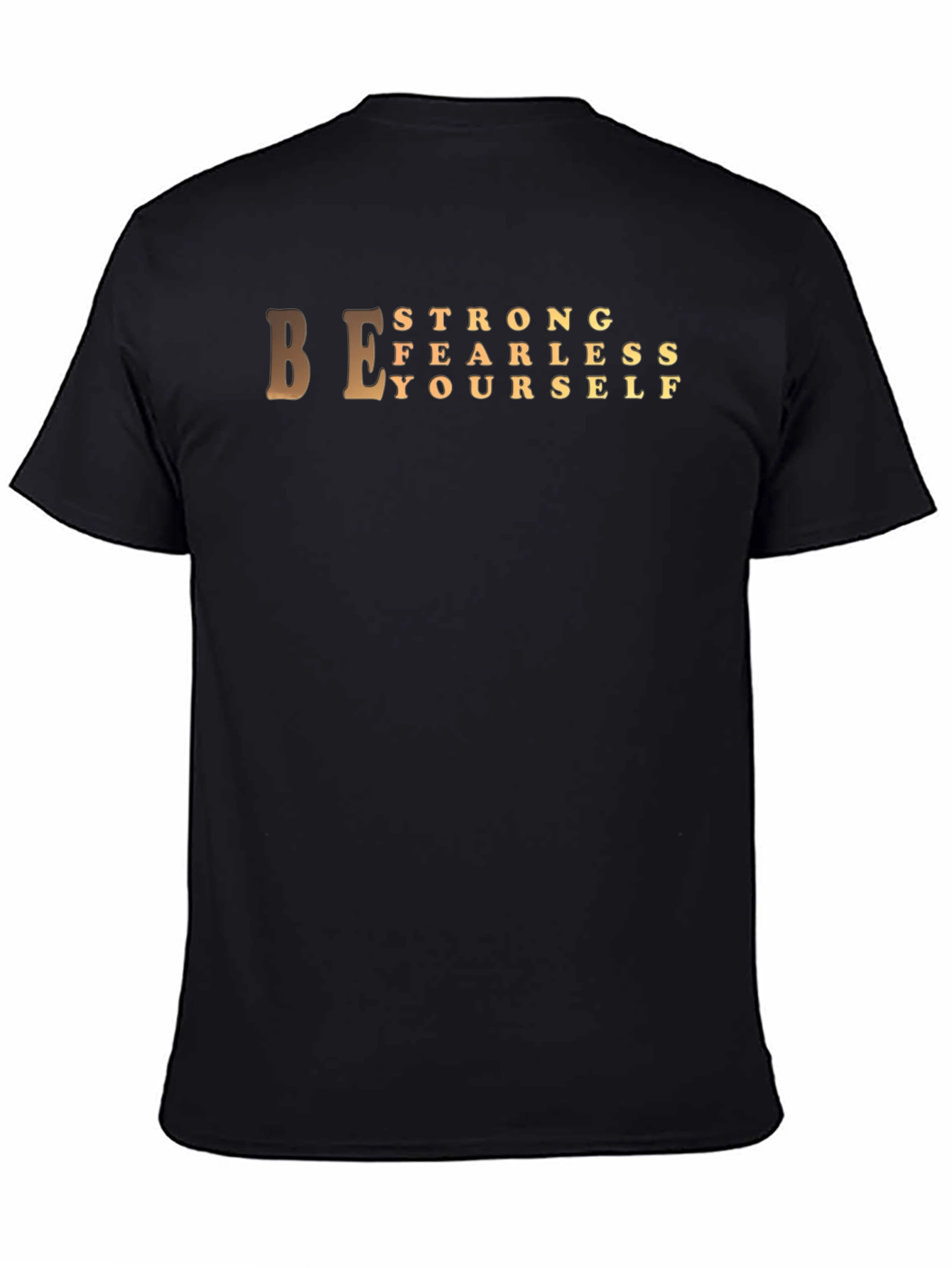 Be Strong Fearless T-Shirt