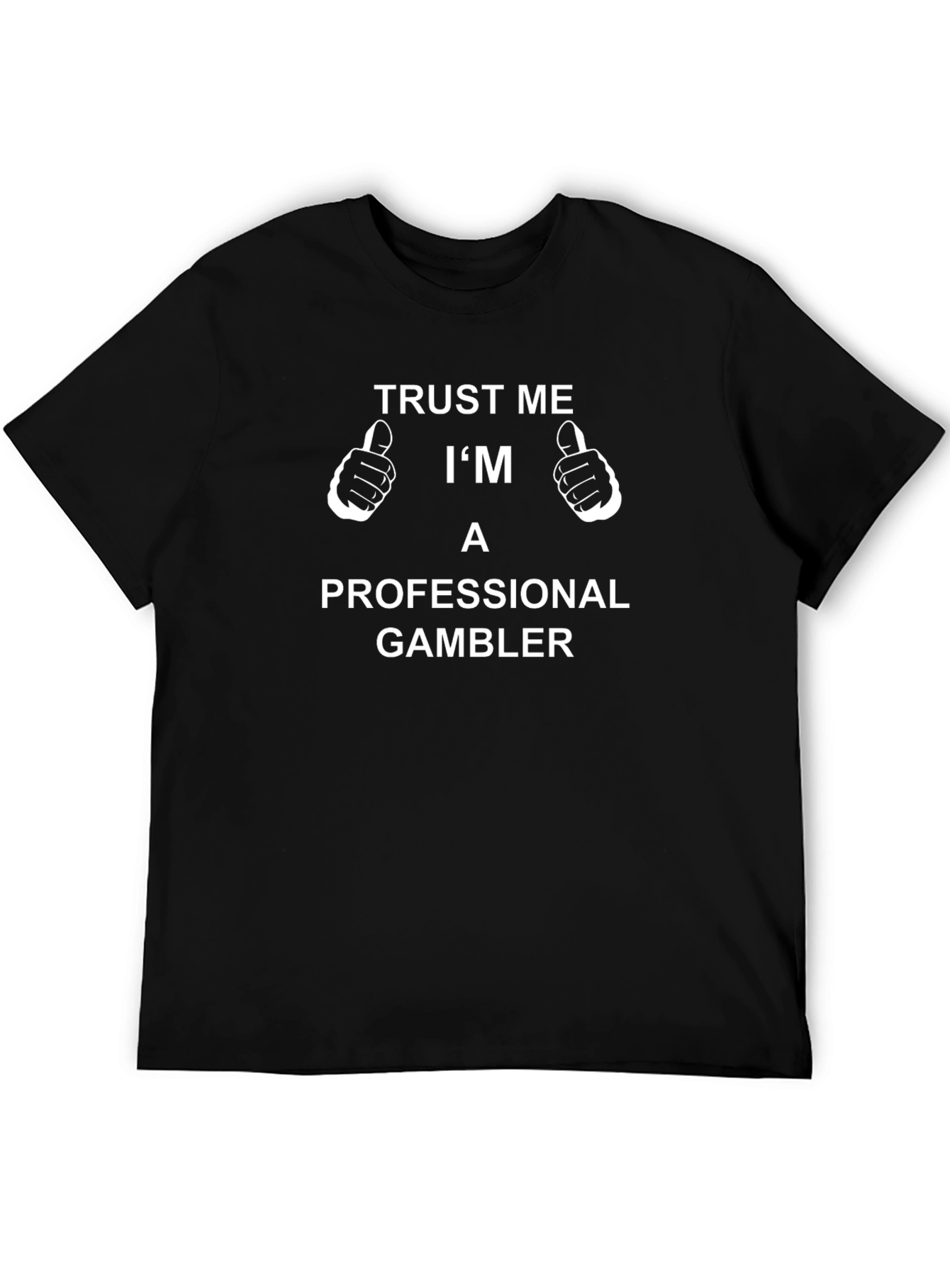 Trust Me Im A Professional Gambler T-Shirt