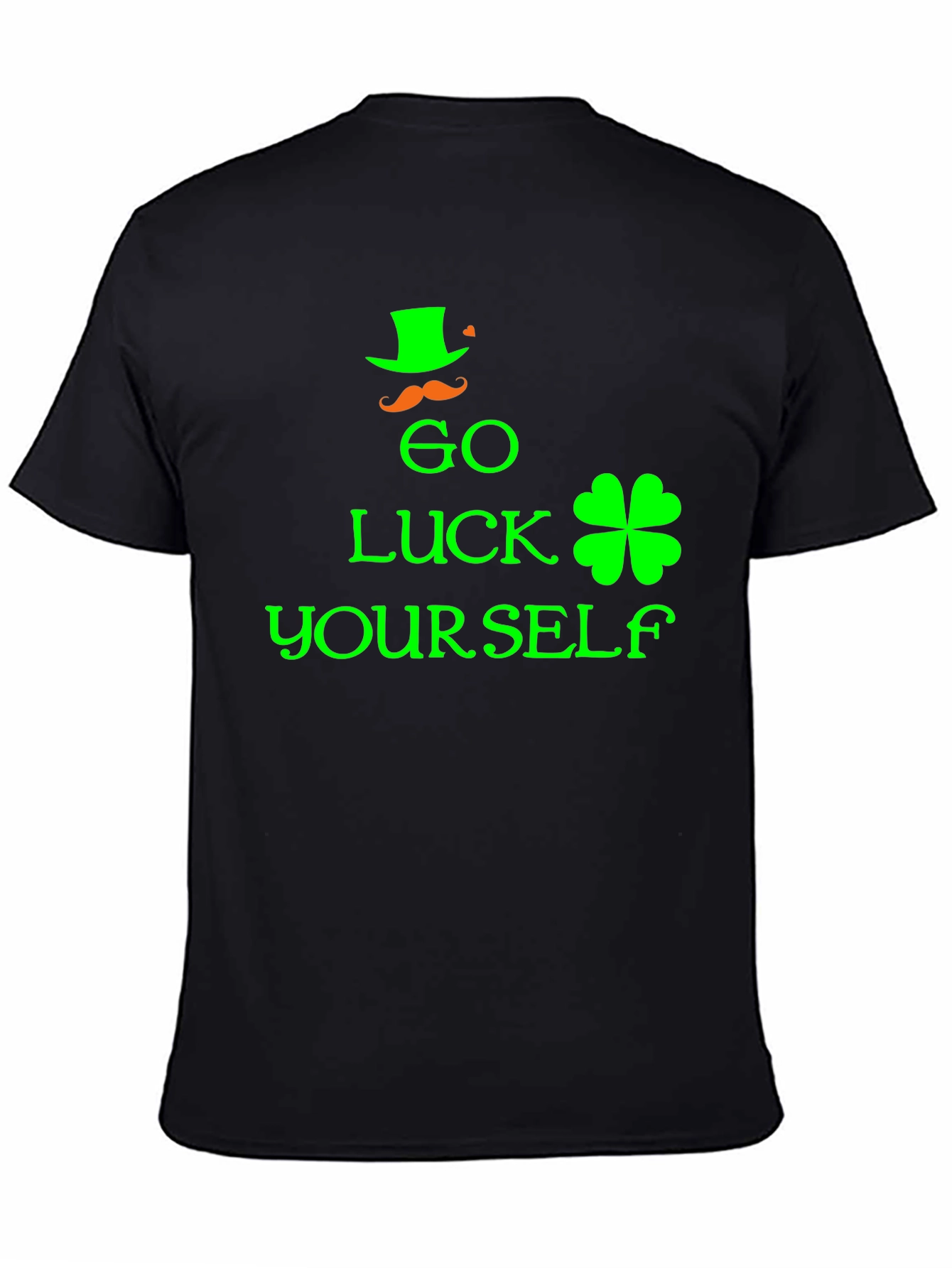 Go Luck Yourself St. Patricks Day T-Shirt