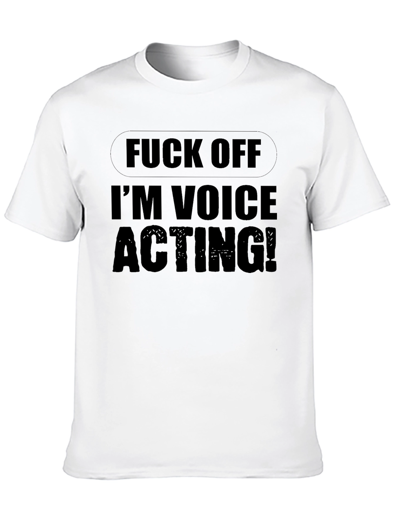 Funny Voice Acting T-Shirt - Black Graphic Tee