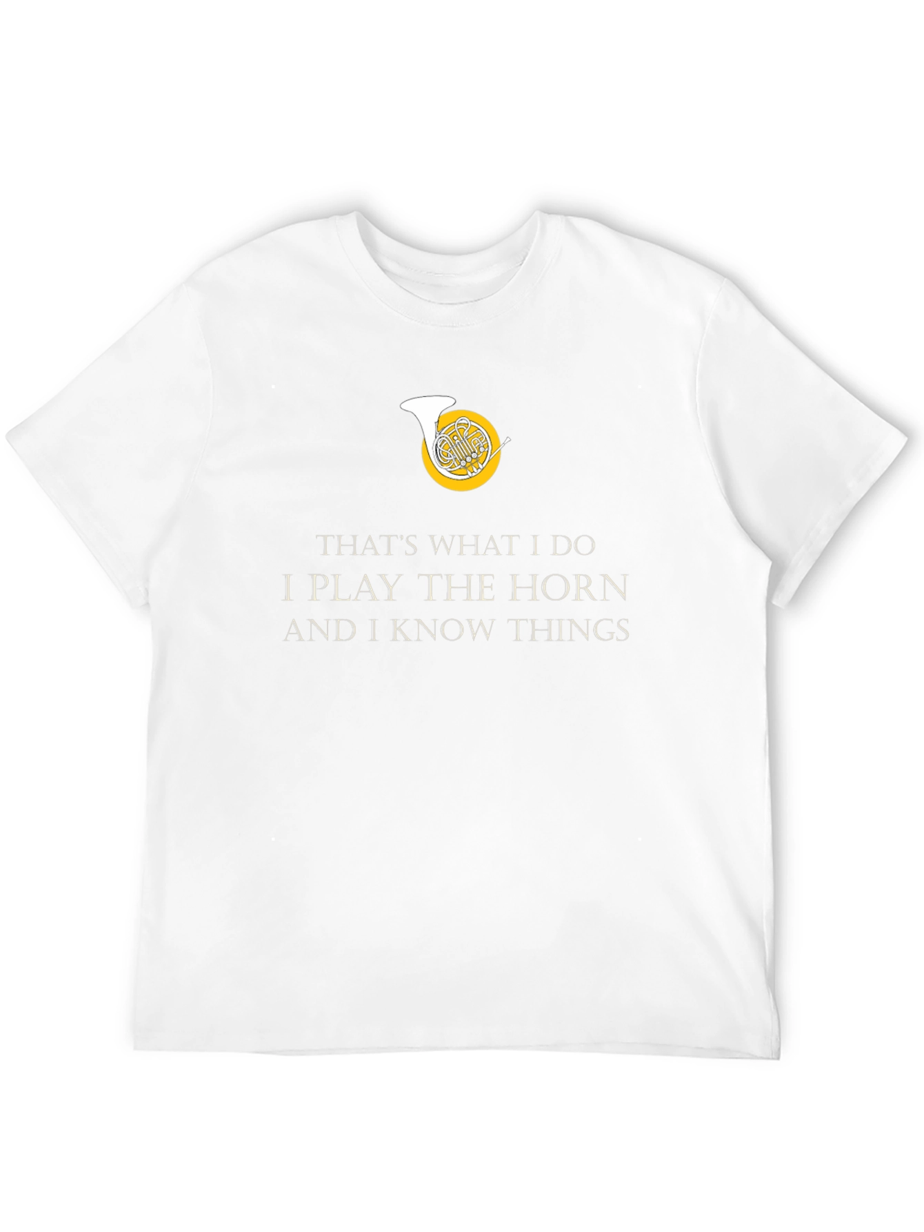 Horn Player T-Shirt - Thats What I Do