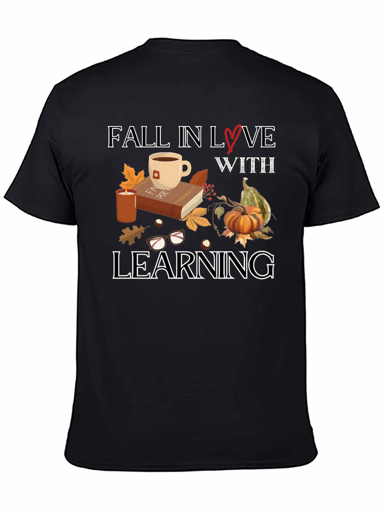Fall in Love With Learning Graphic T-Shirt