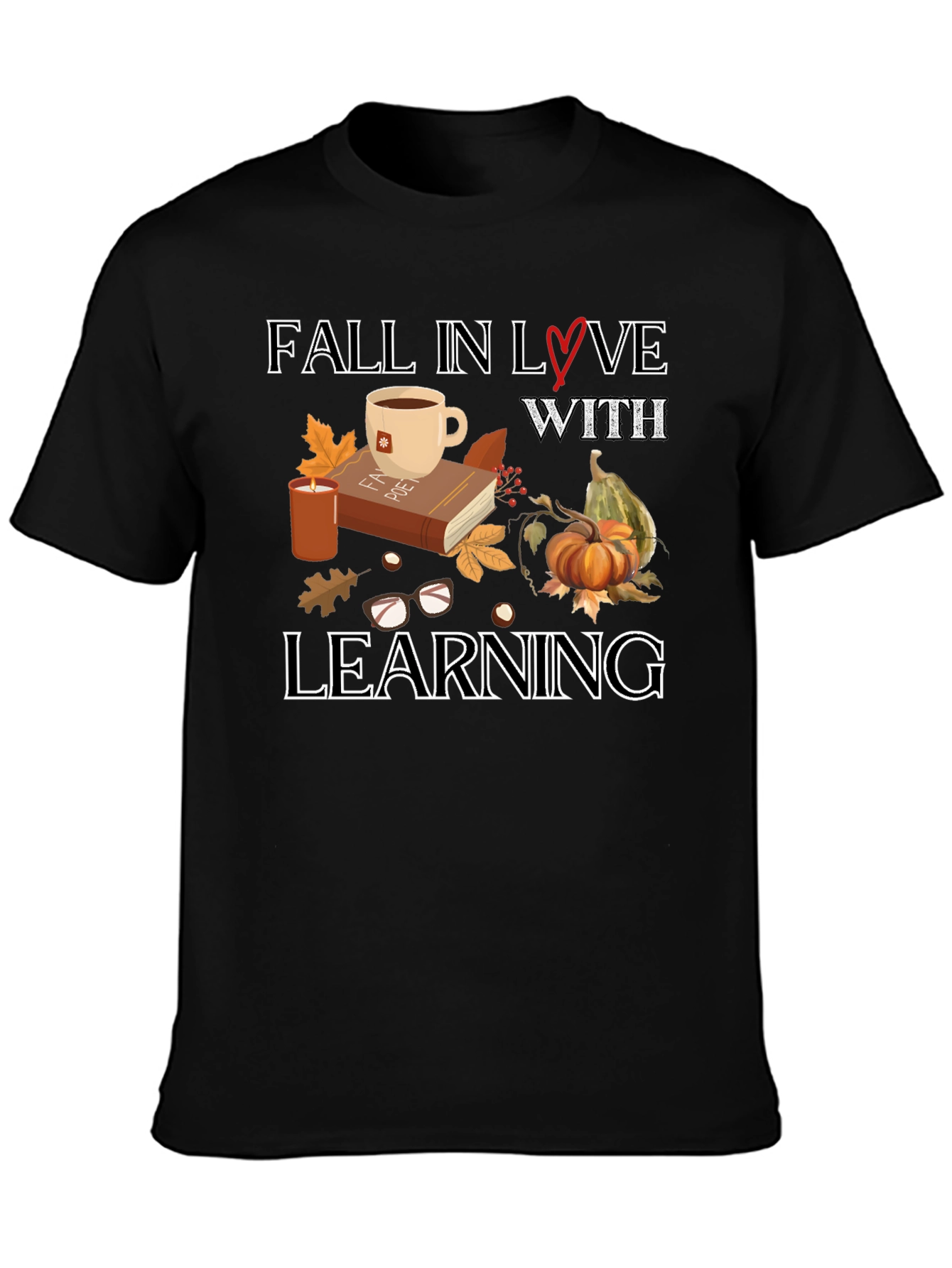Fall in Love With Learning Graphic T-Shirt