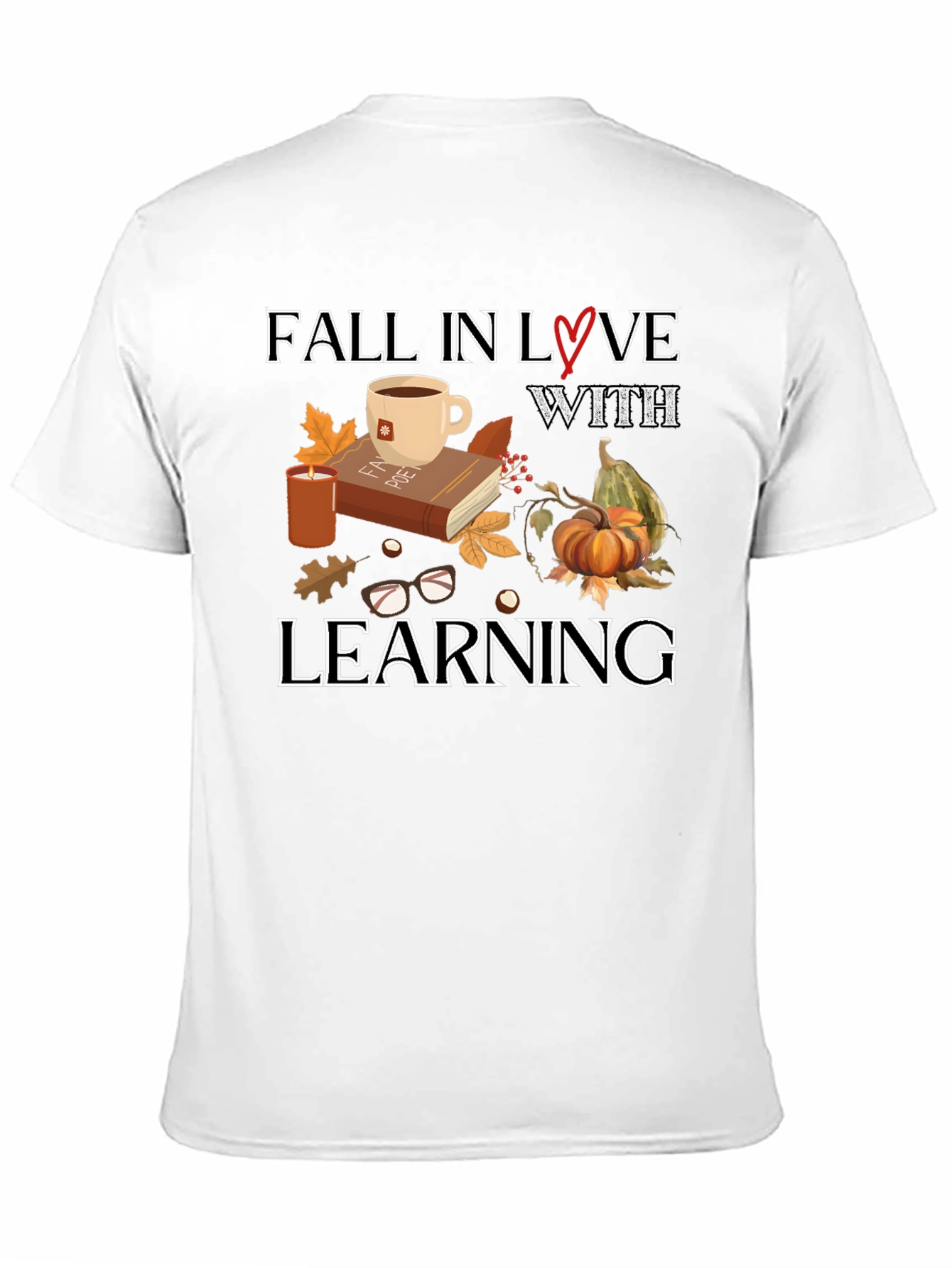 Fall in Love With Learning Graphic T-Shirt