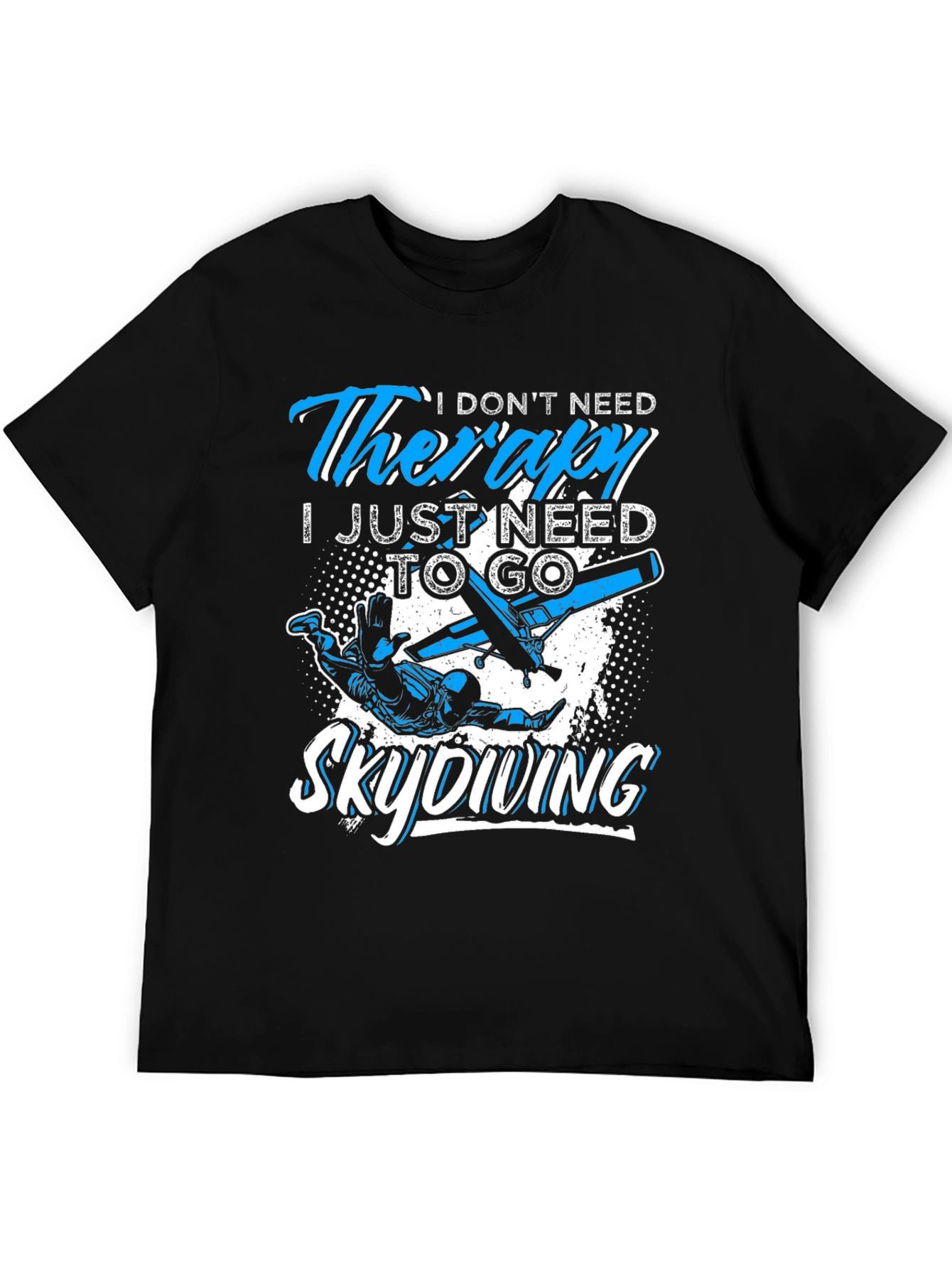 Skydiving Therapy T-Shirt: Need to Skydive Graphic Tee