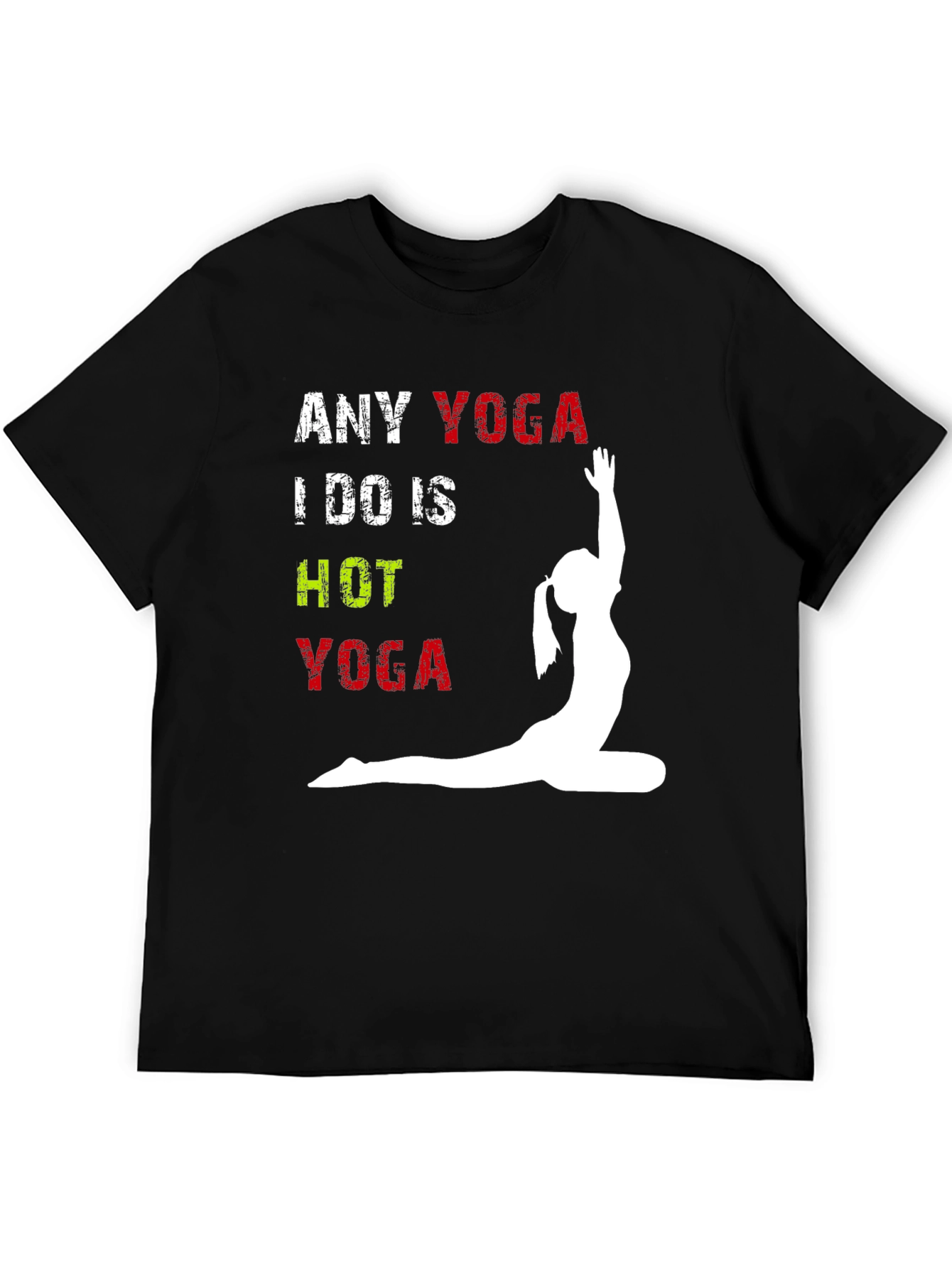 Any Yoga I Do Is Hot Yoga T-Shirt