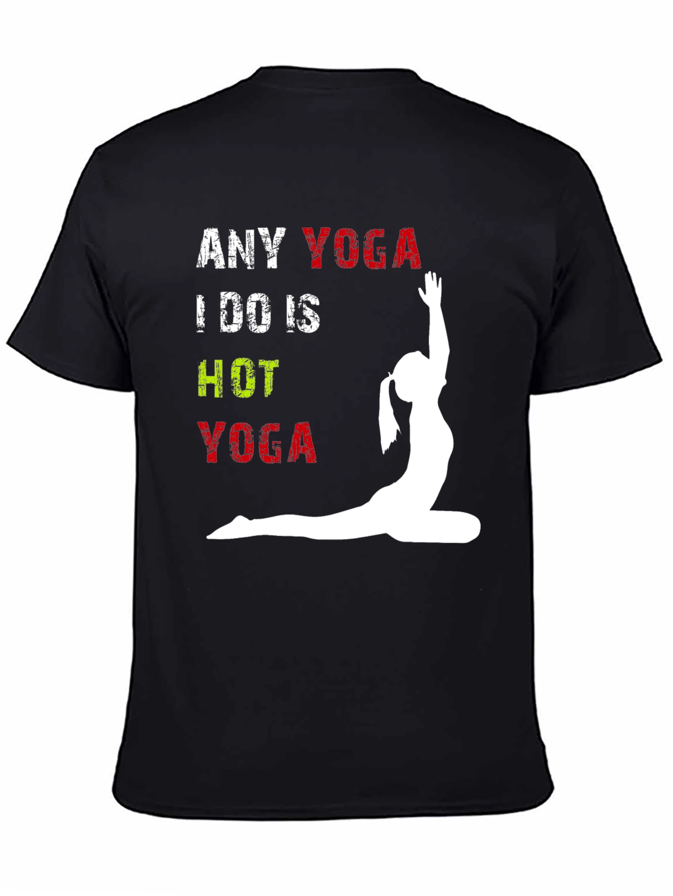 Any Yoga I Do Is Hot Yoga T-Shirt