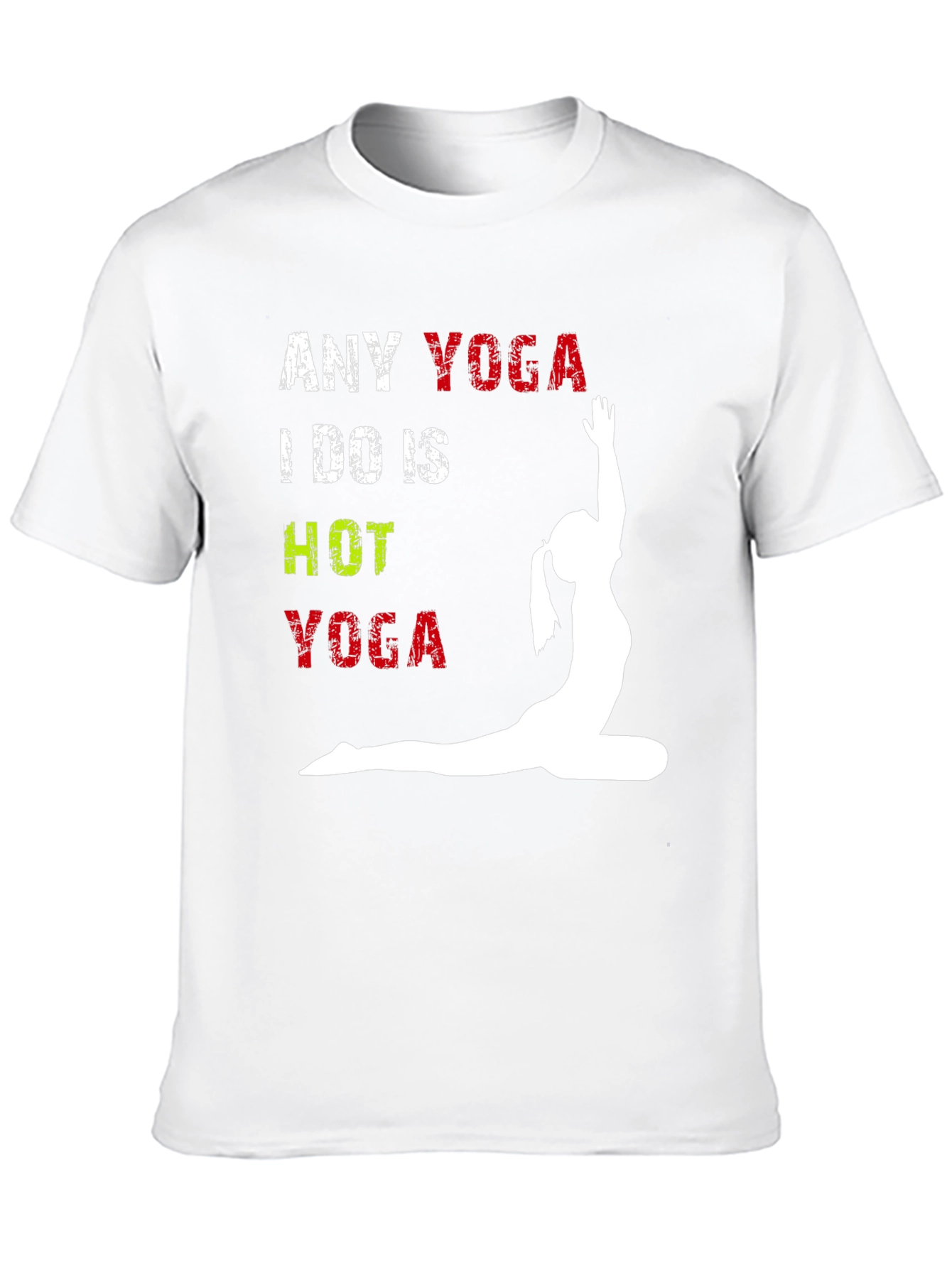 Any Yoga I Do Is Hot Yoga T-Shirt