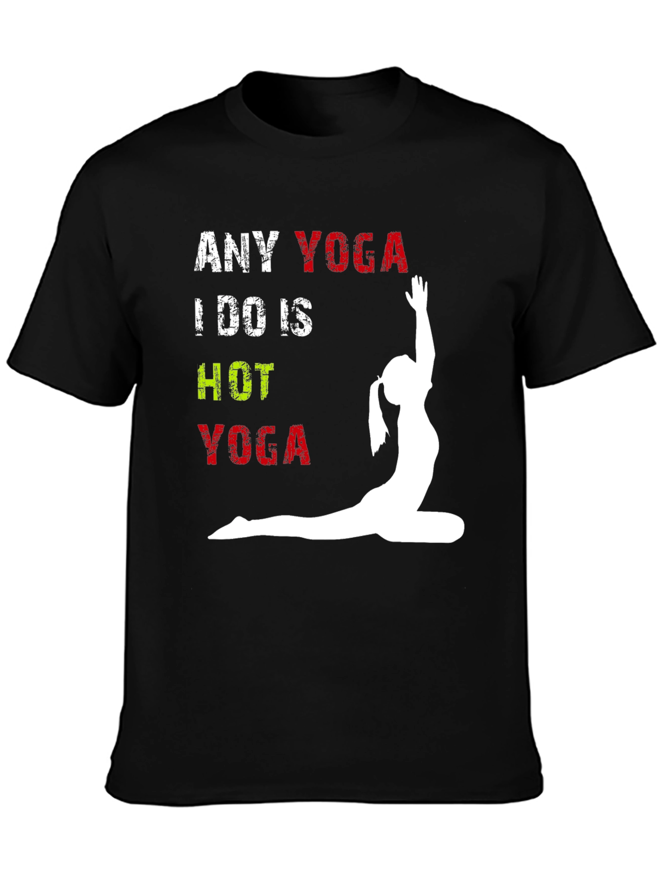 Any Yoga I Do Is Hot Yoga T-Shirt