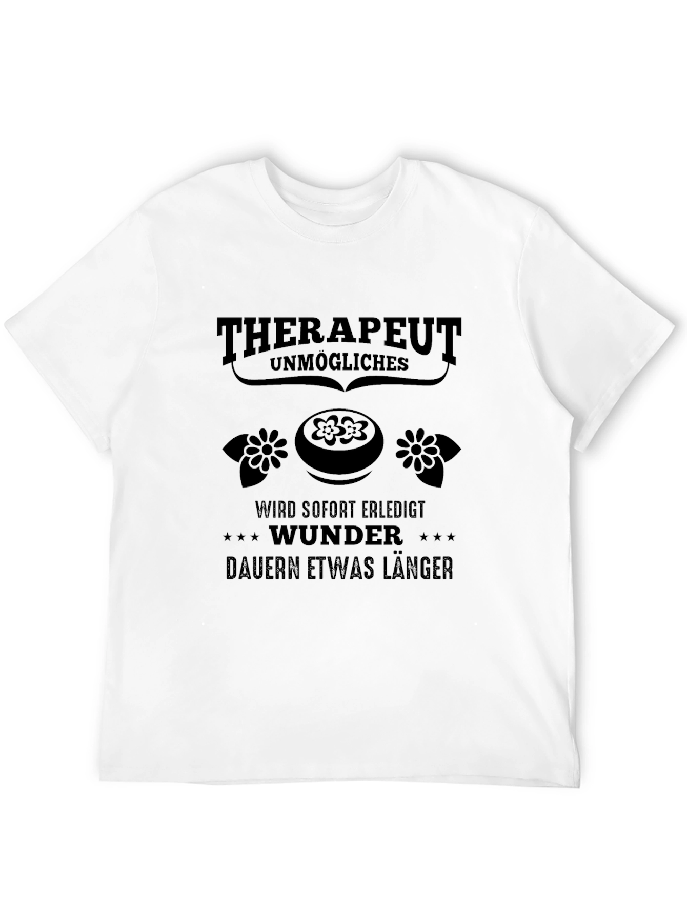 Funny Therapist T-Shirt - Instant Results & Lasting Wonders!