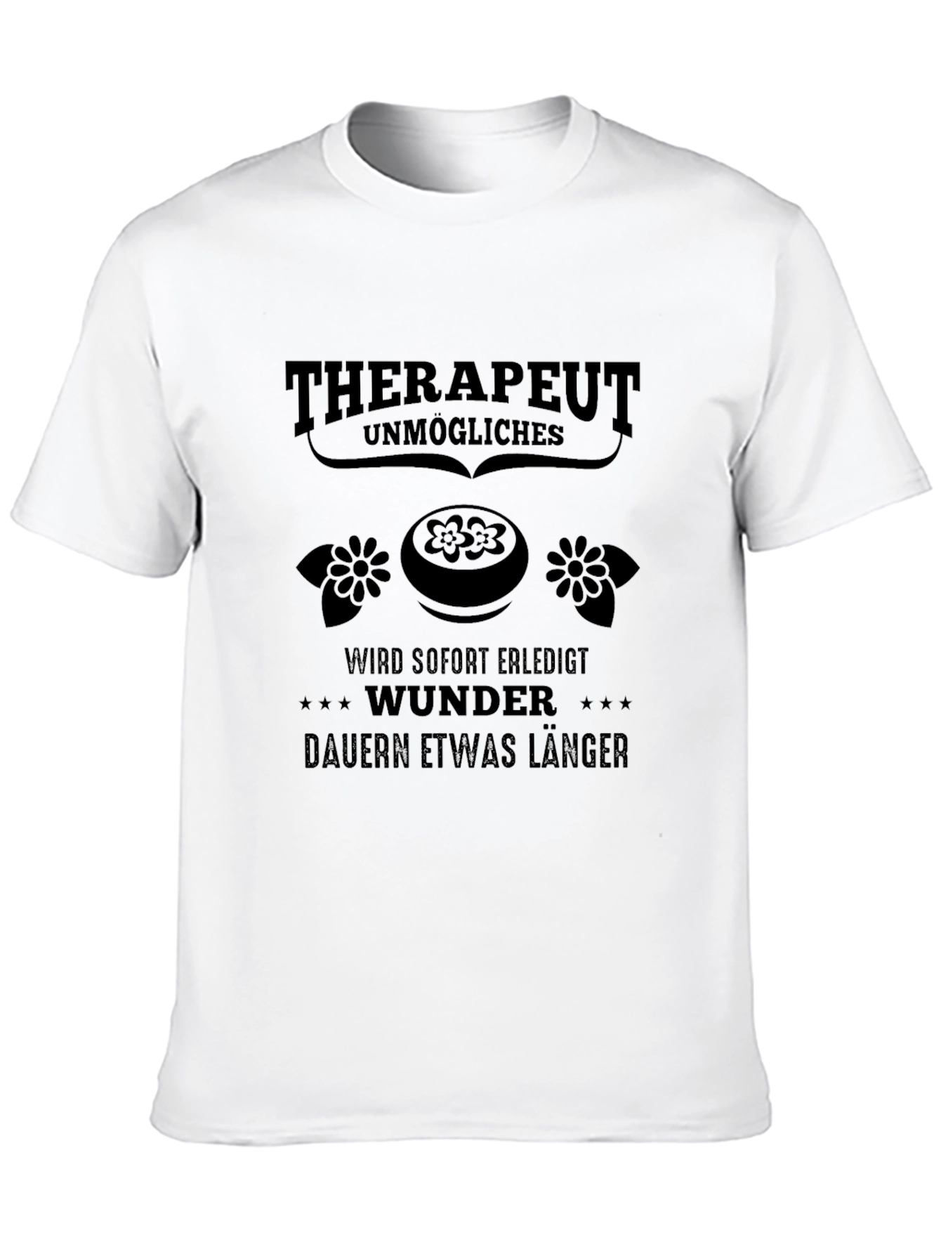 Funny Therapist T-Shirt - Instant Results & Lasting Wonders!