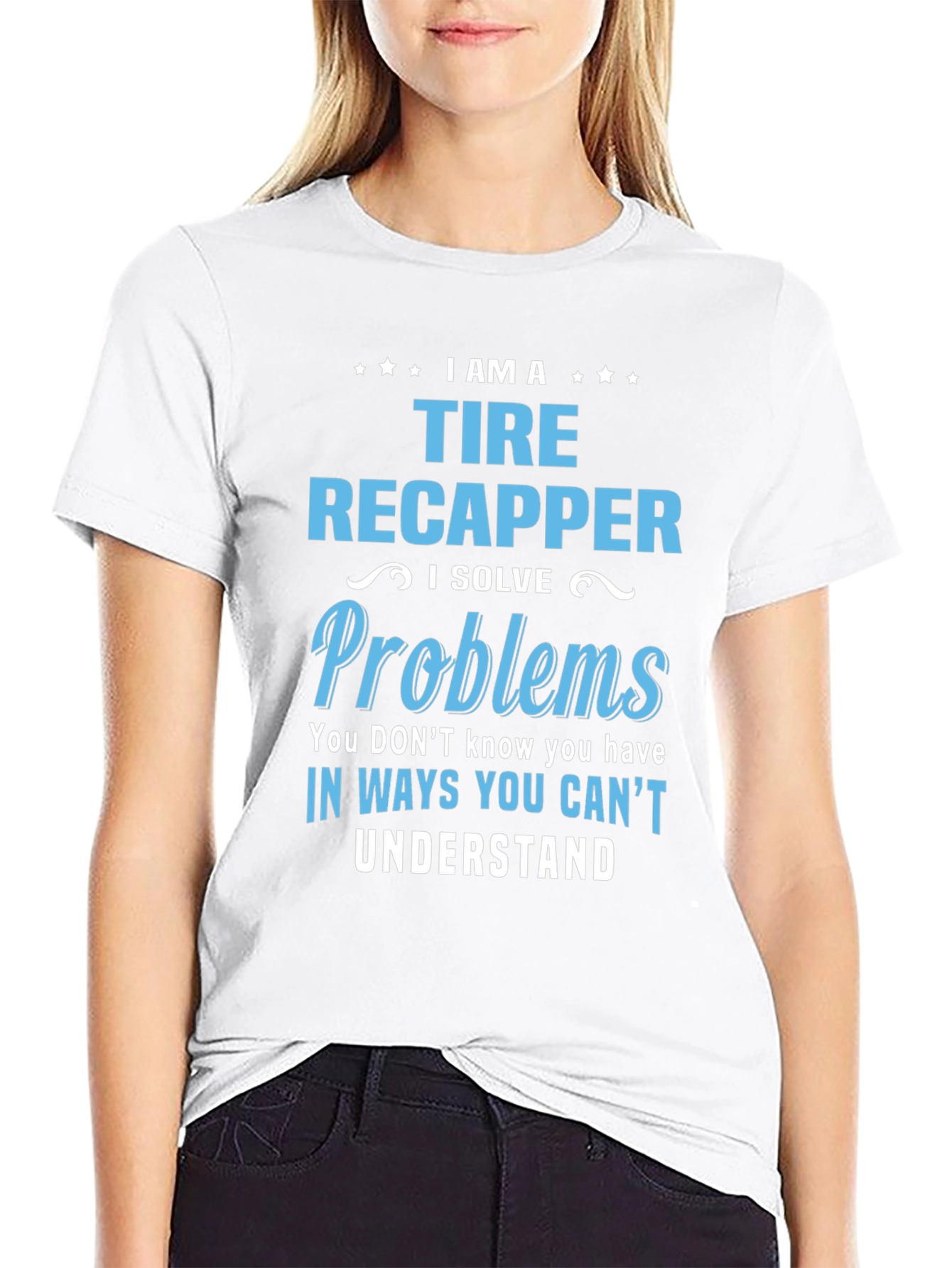Tire Recapper T-Shirt: Problem Solver