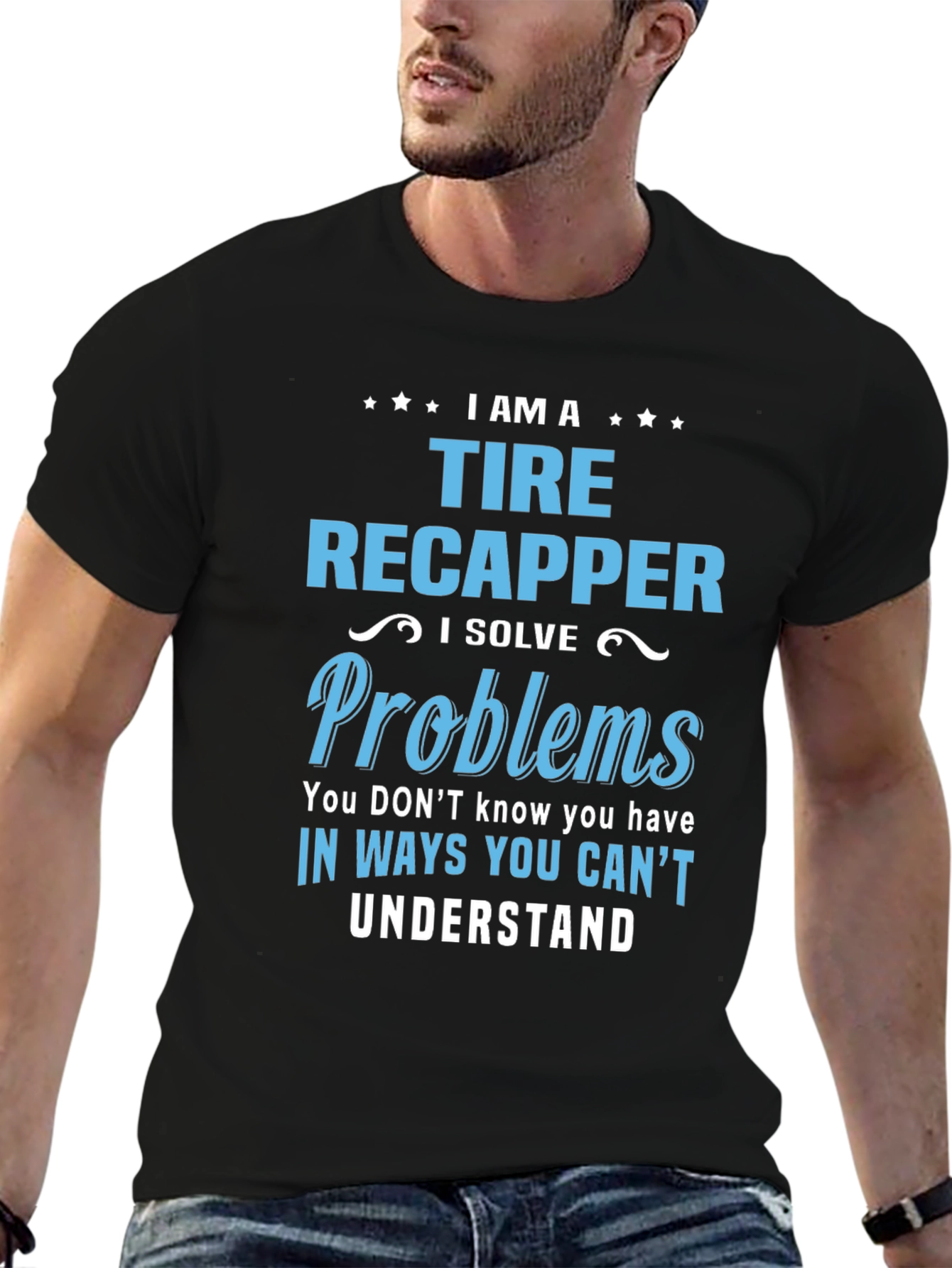 Tire Recapper T-Shirt: Problem Solver