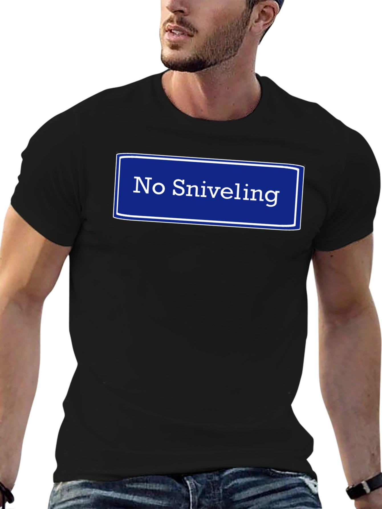 No Sniveling T-Shirt - Humorous Graphic Tee