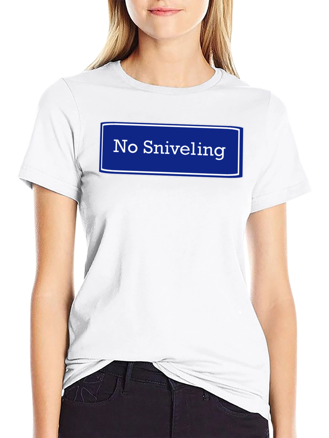 No Sniveling T-Shirt - Humorous Graphic Tee