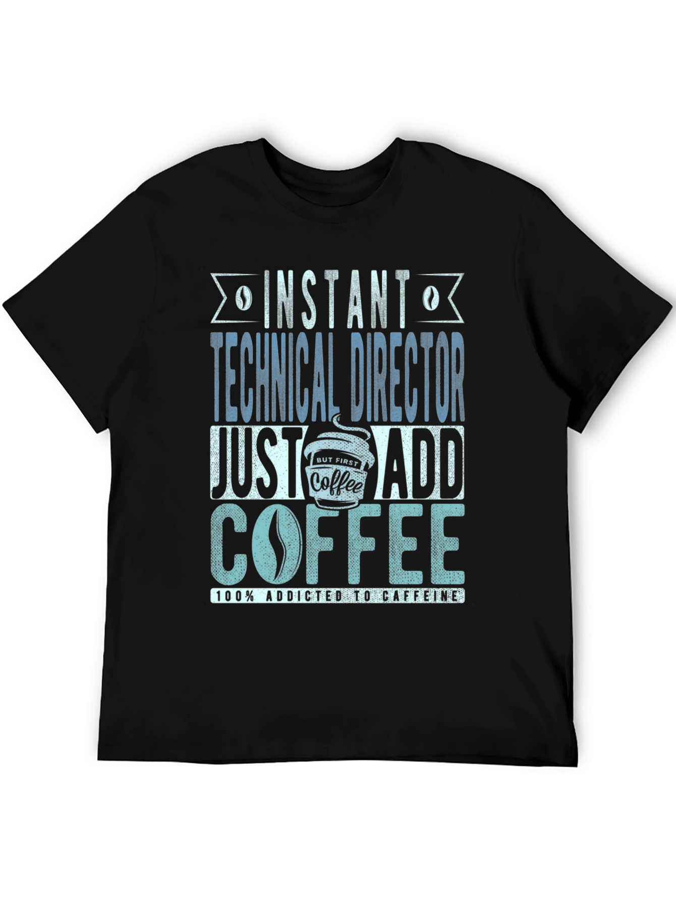 Instant Technical Director Add Coffee T-Shirt