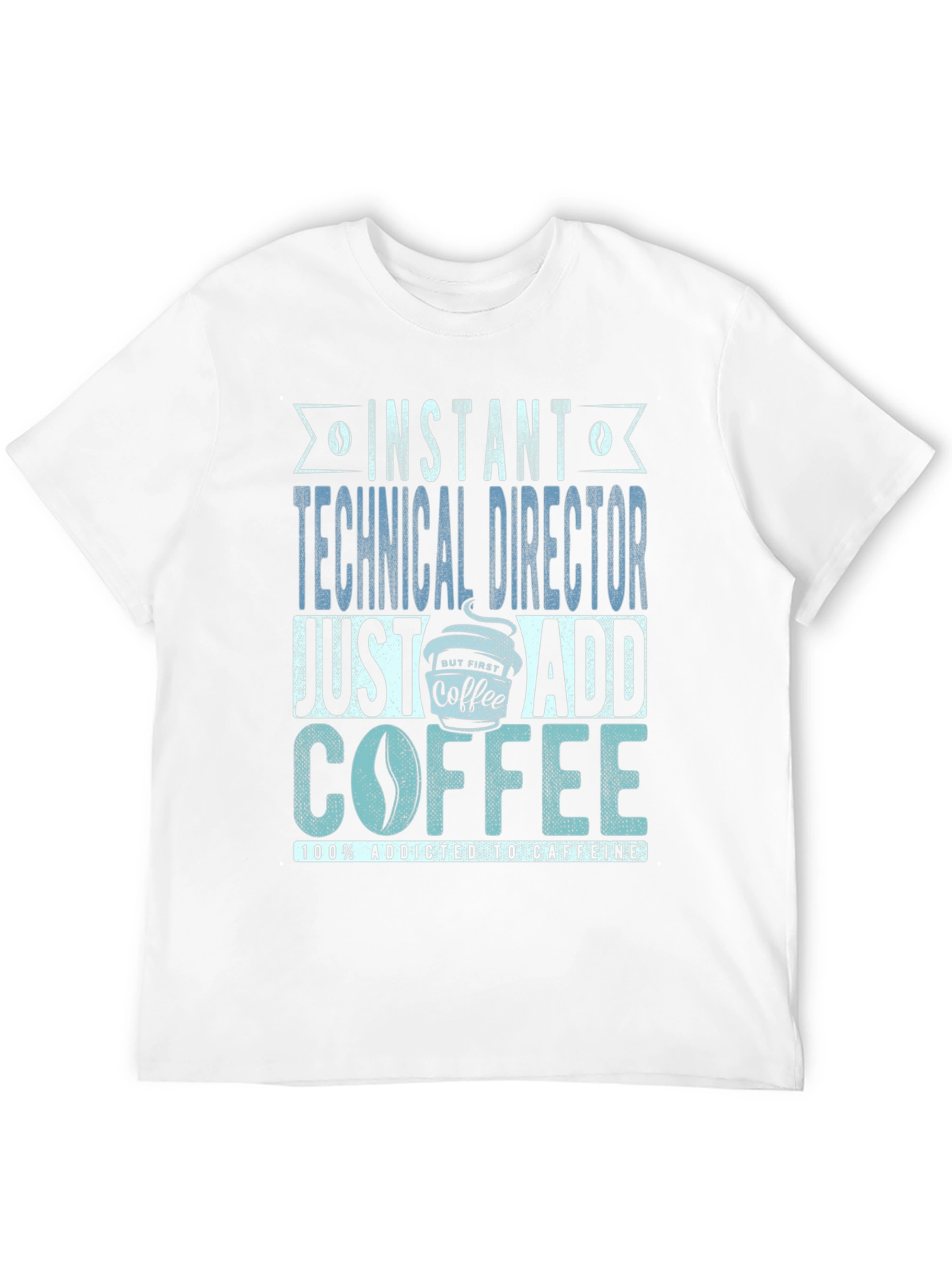 Instant Technical Director Add Coffee T-Shirt