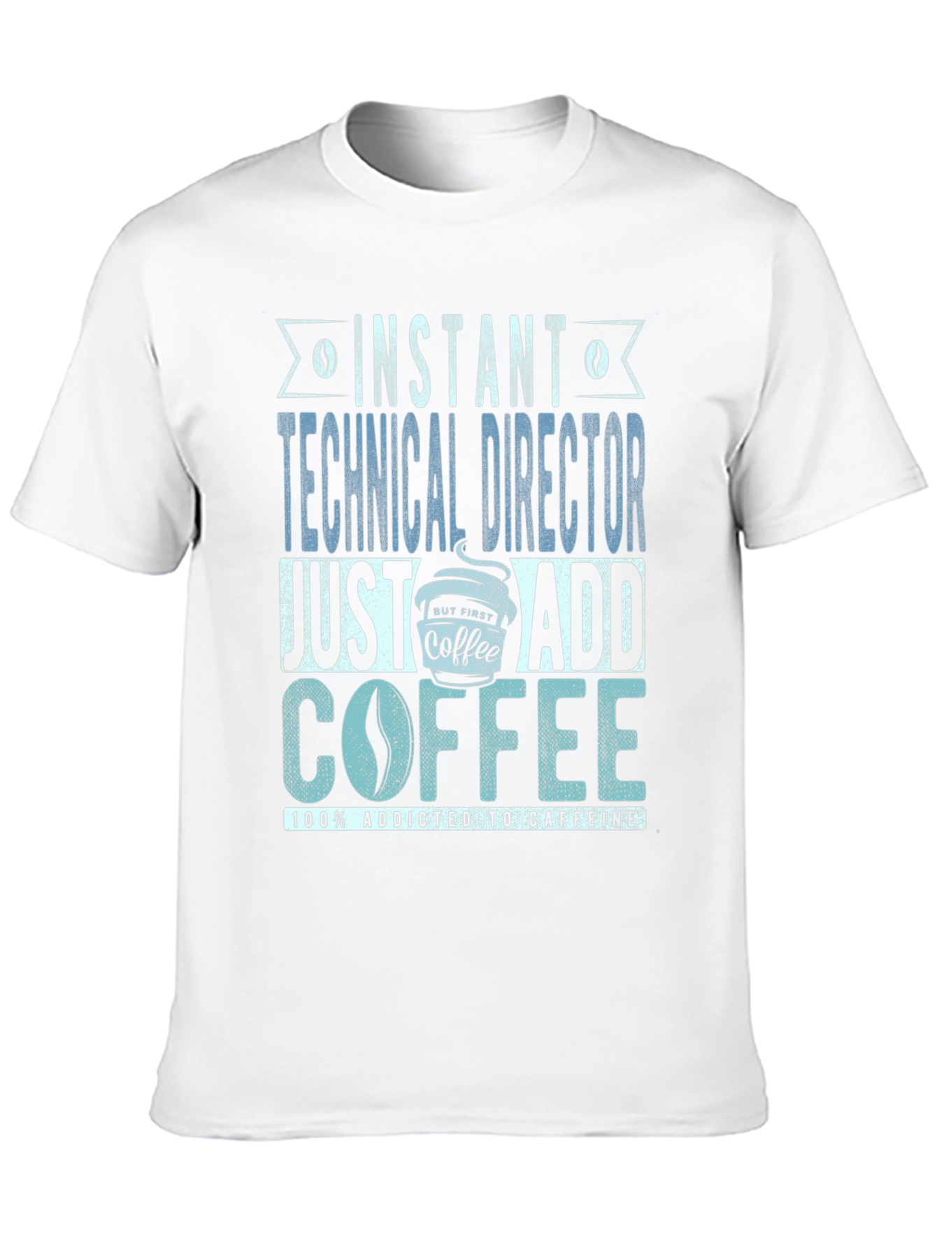 Instant Technical Director Add Coffee T-Shirt