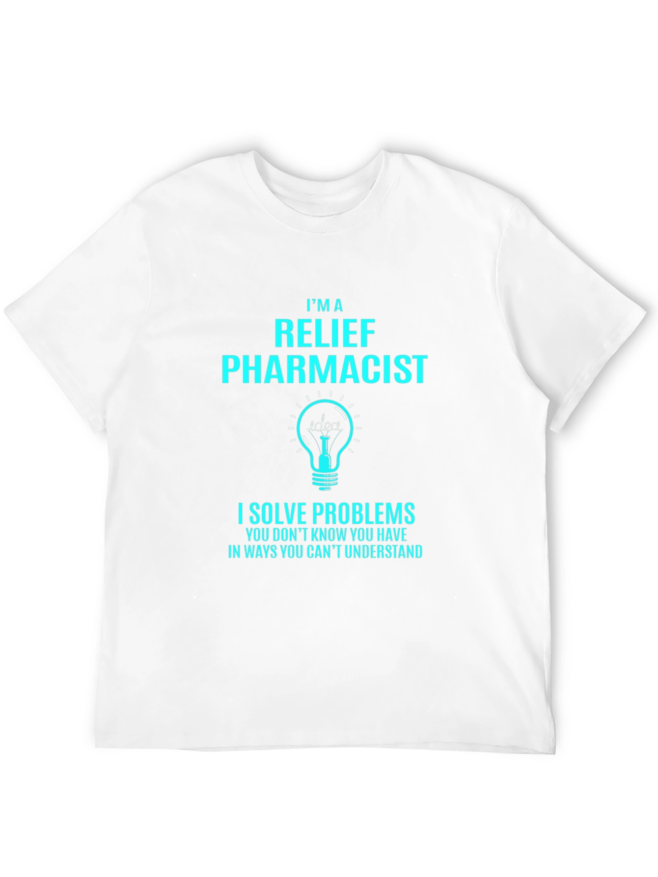Relief Pharmacist T-Shirt - Problem Solver Tee